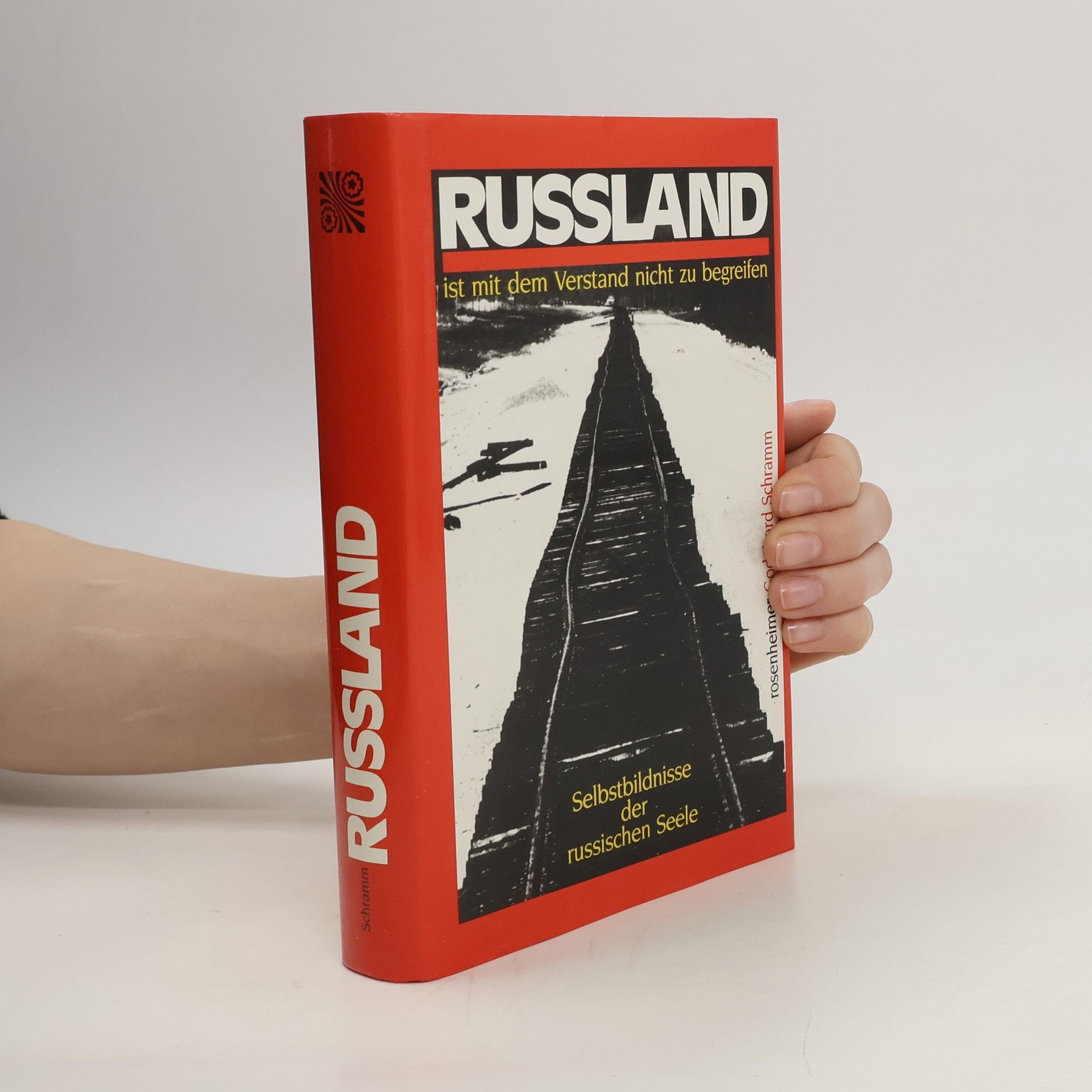 Godehard Schramm Russland ist mit dem Verstand nicht zu begreifen