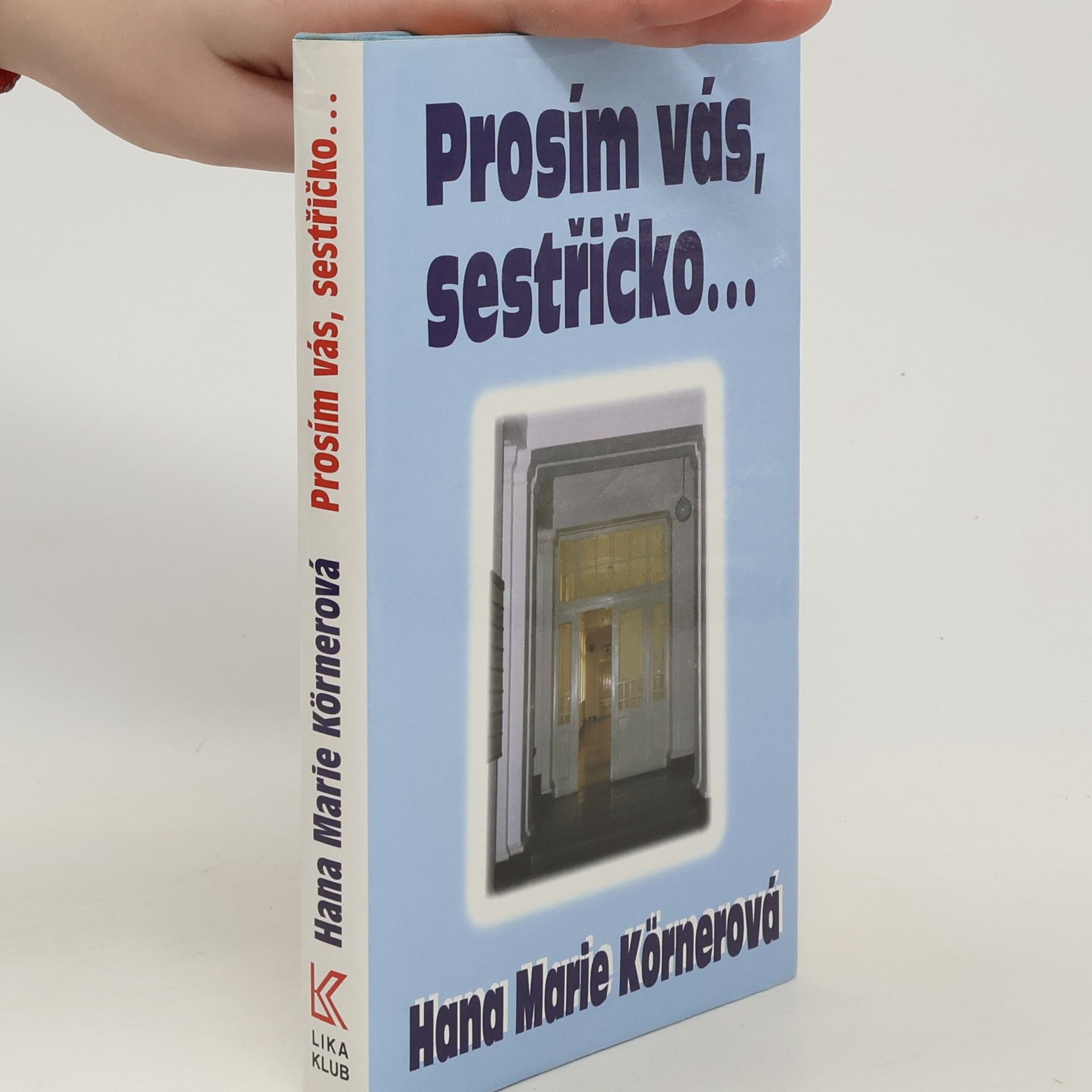 Hana Marie Körnerová Prosím vás, sestřičko...