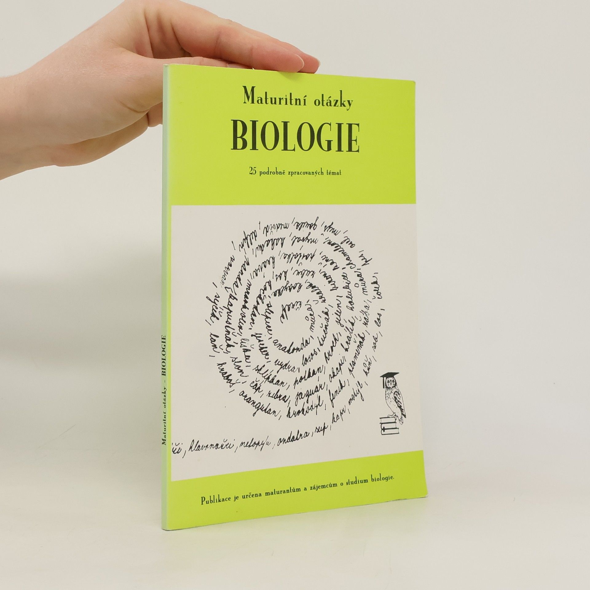Jitka Mudrychová Biologie : Maturitní otázky. 25 podrobně zpracovaných témat