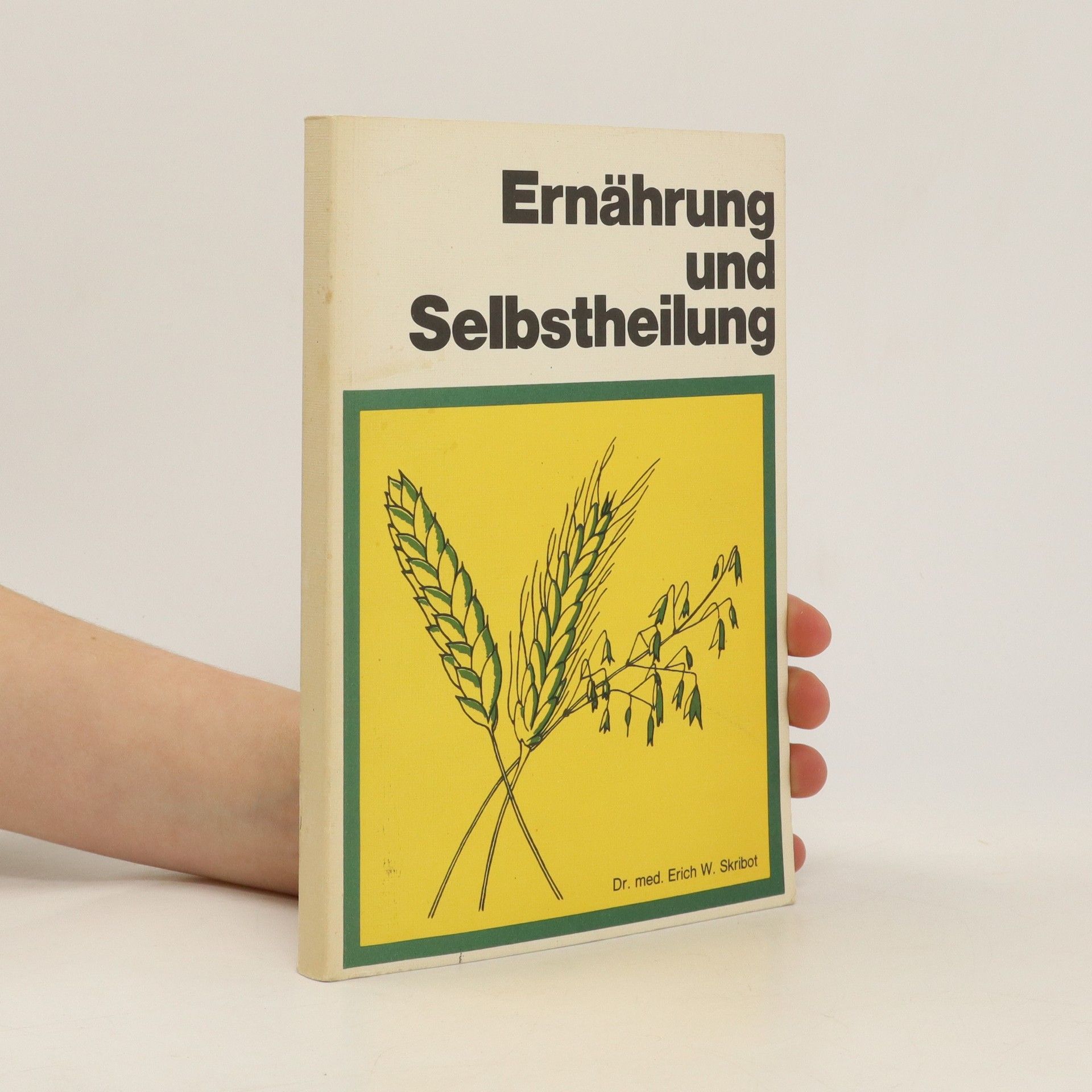Erich Skribot Ernährung und Selbstheilung