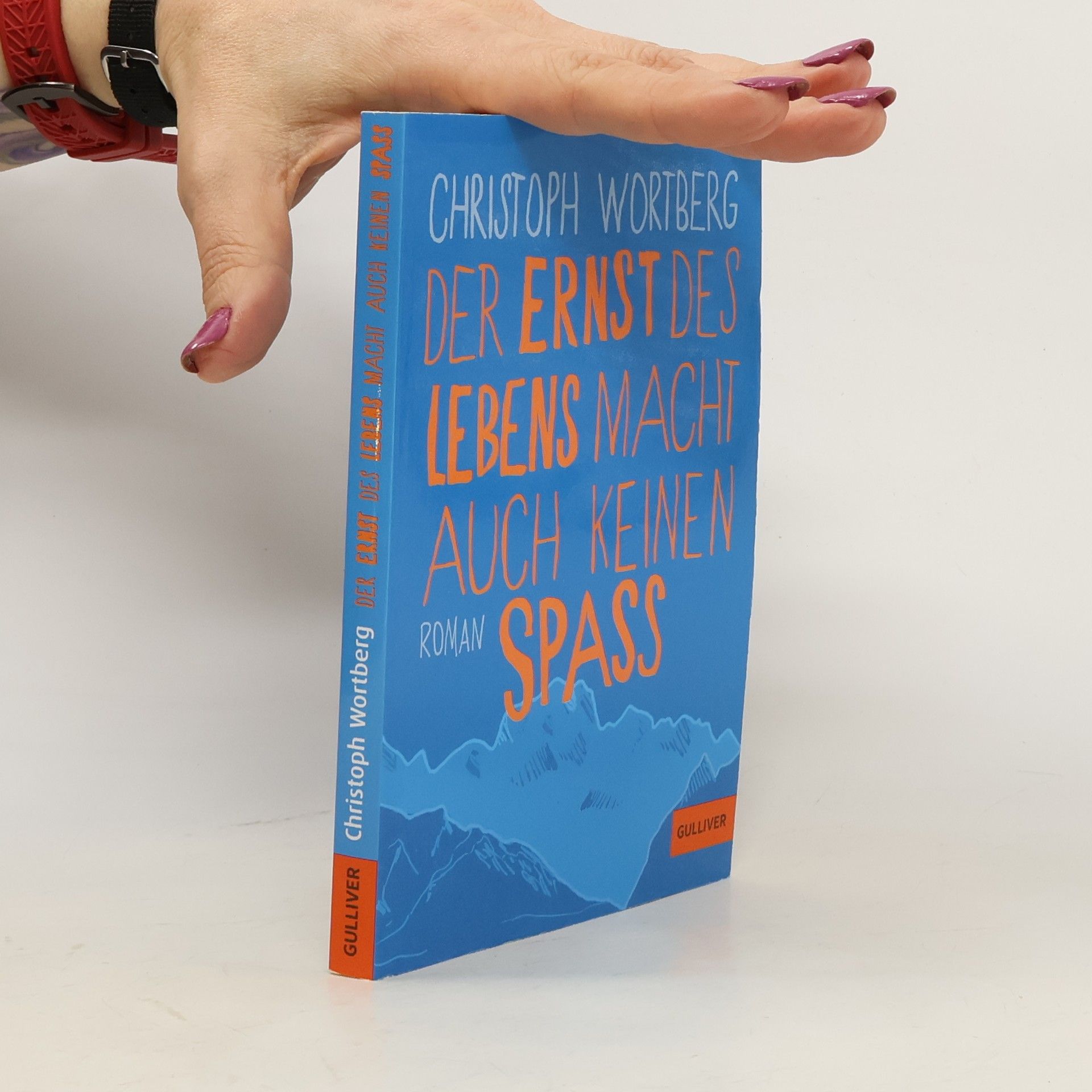 Christoph Wortberg Der Ernst des Lebens macht auch keinen Spass