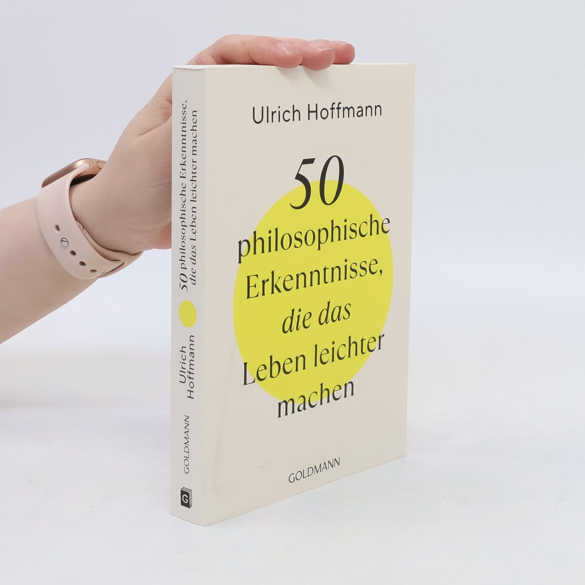 Ulrich Hoffmann 50 philosophische Erkenntnisse, die das Leben leichter machen