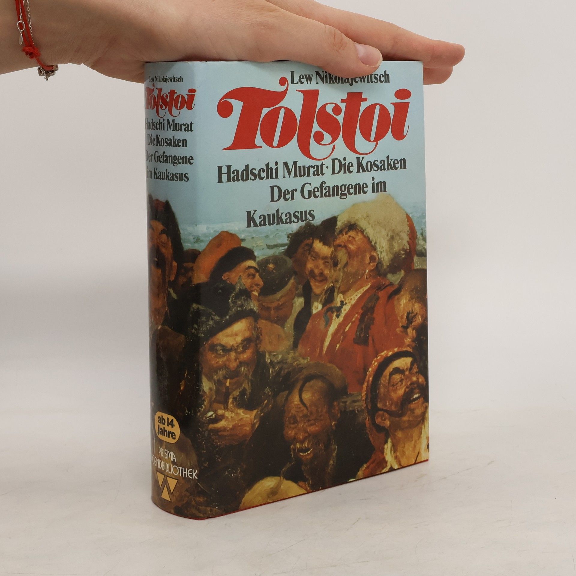 Lew Nikolajewitsch Tolstoi Hadschi Murat. Die Kosaken. Der Gefangene im Kaukasus