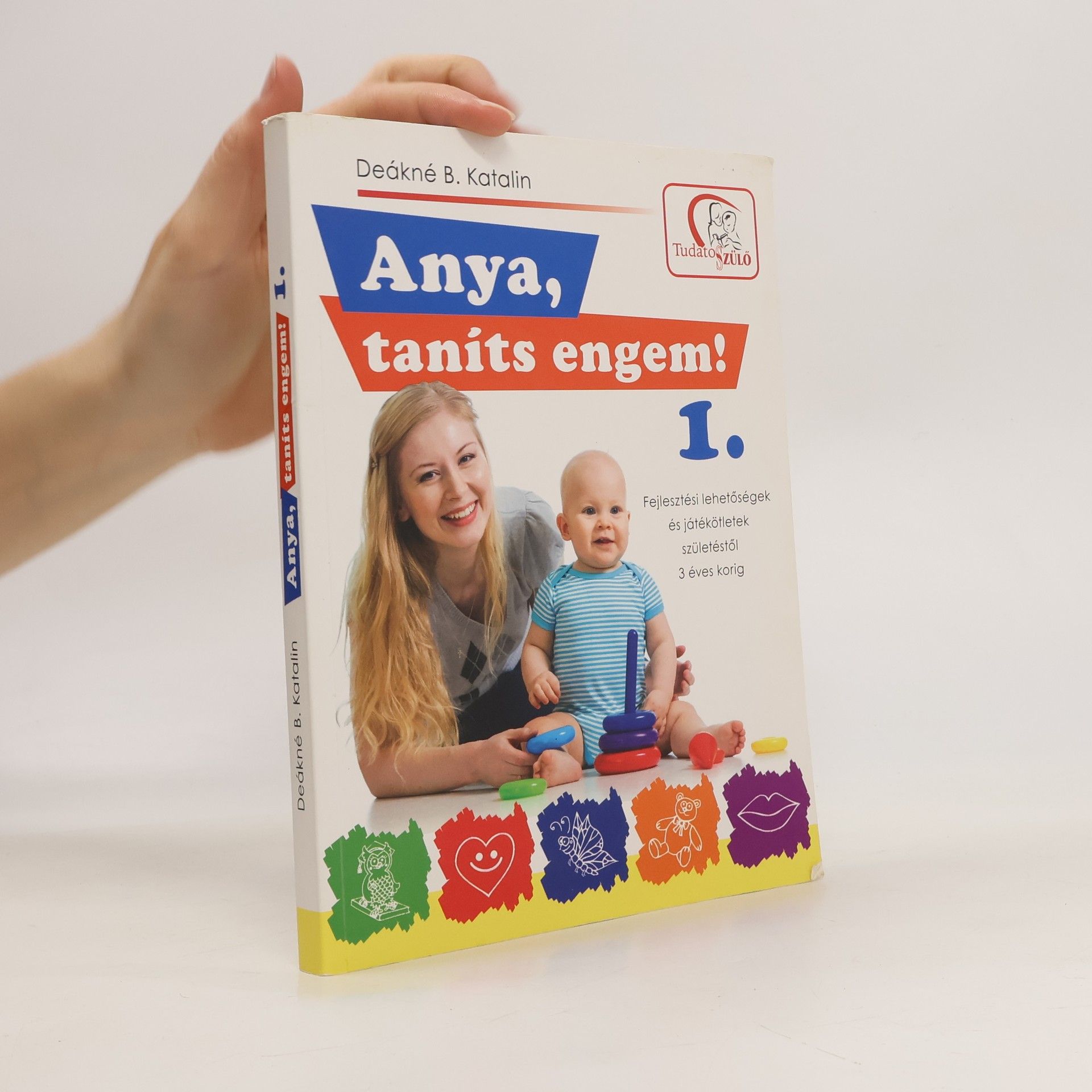 Katalin Deákné Bancsó Anya, taníts engem! 1.