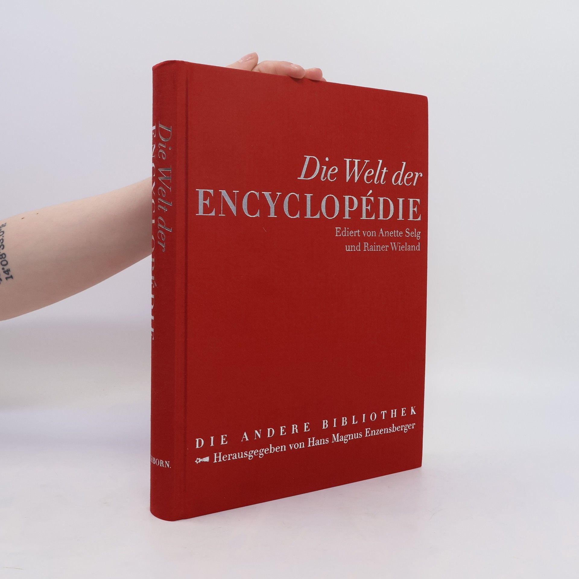Anette Selg Die Welt der Encyclopédie. Aus d. Französ. v. Holger Fock, Theodor Lücke, Eva Moldenhauer u. a. Ausw. berühmter Beitr. aus d. v. Diderot hrsg. Encyclopedie m. neuen Essays zeitgenöss. Autoren