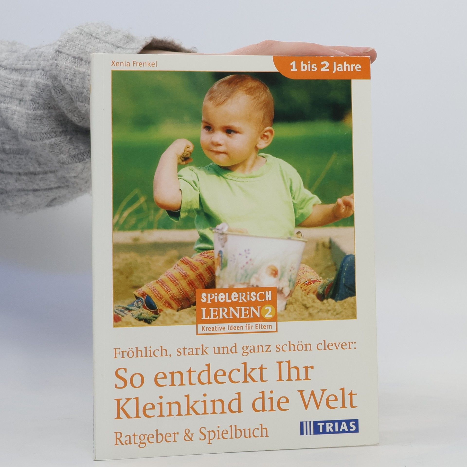 Xenia Frenkel So entdeckt Ihr Kleinkind die Welt