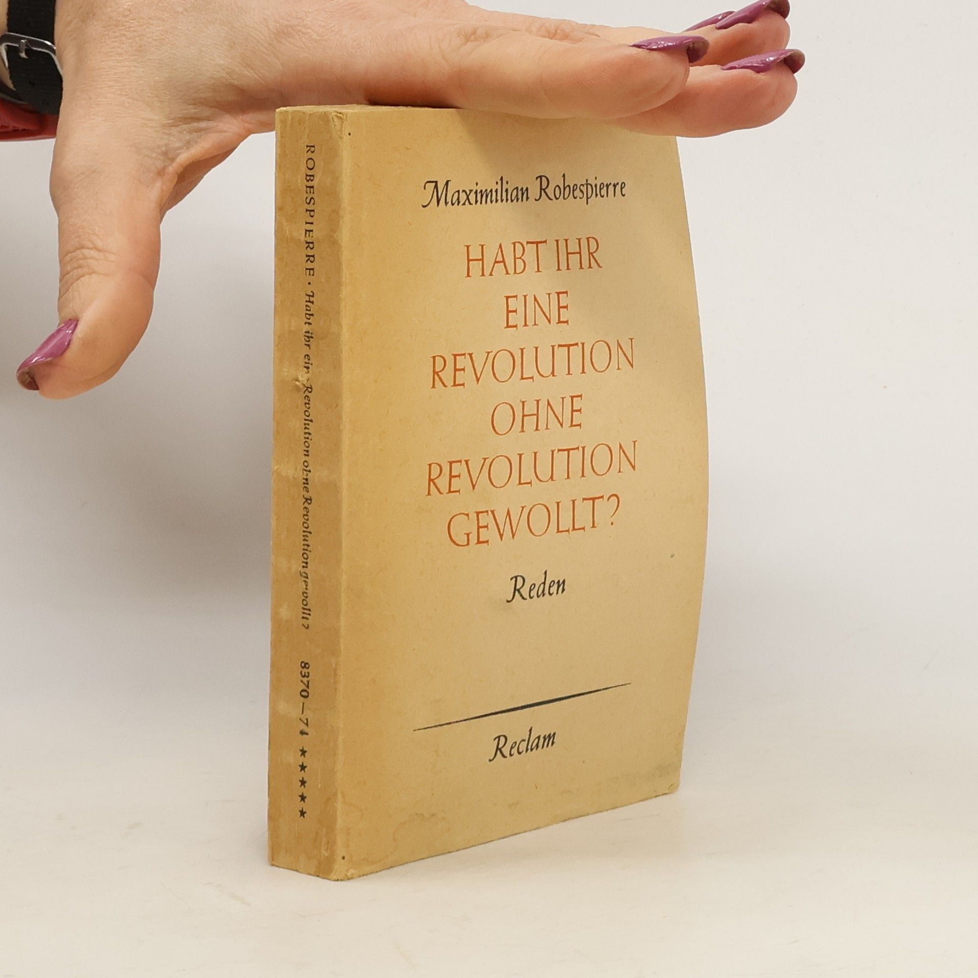 Maximilien de Robespierre Habt ihr eine Revolution ohne Revolution Gewollt?q