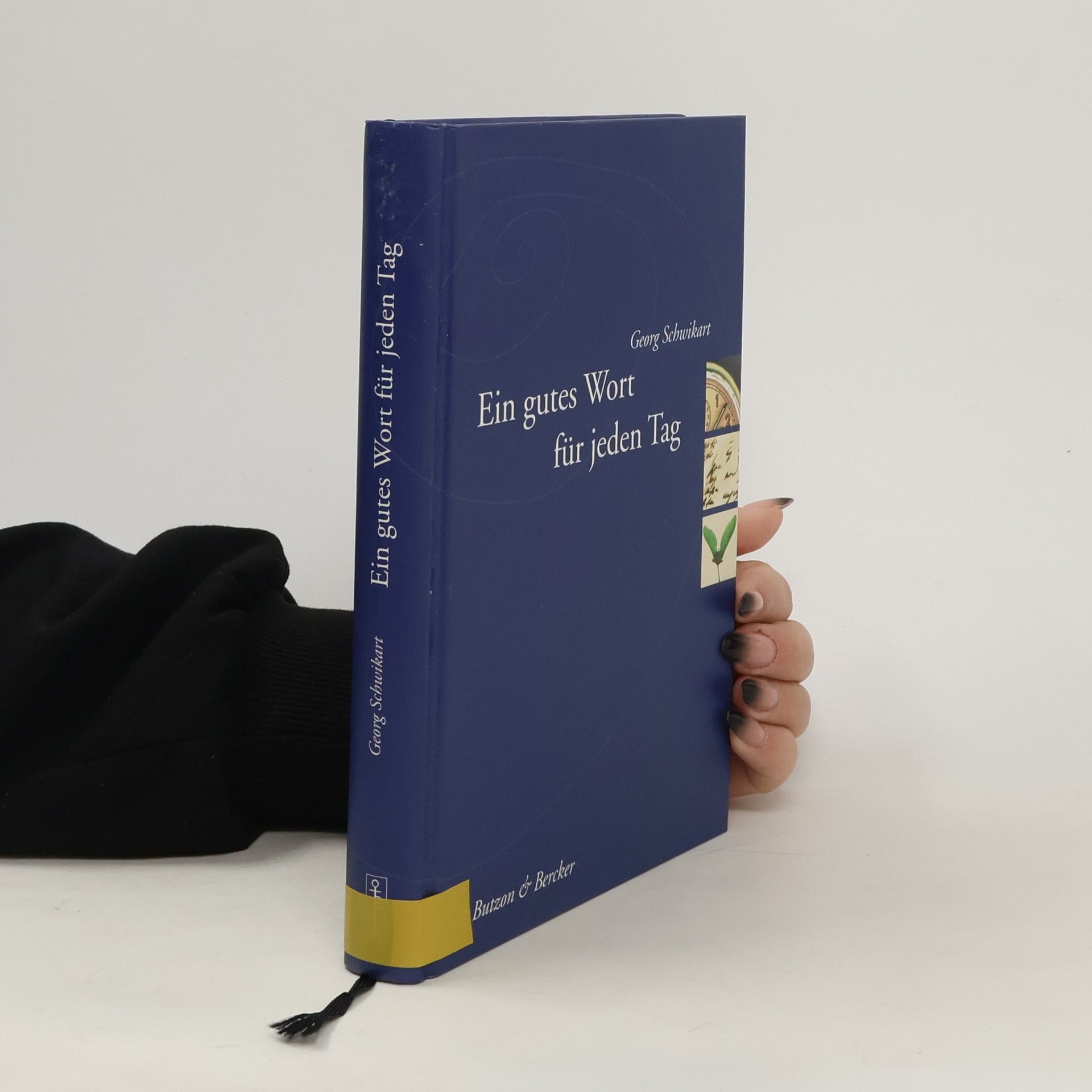Georg Schwikart Ein gutes Wort für jeden Tag