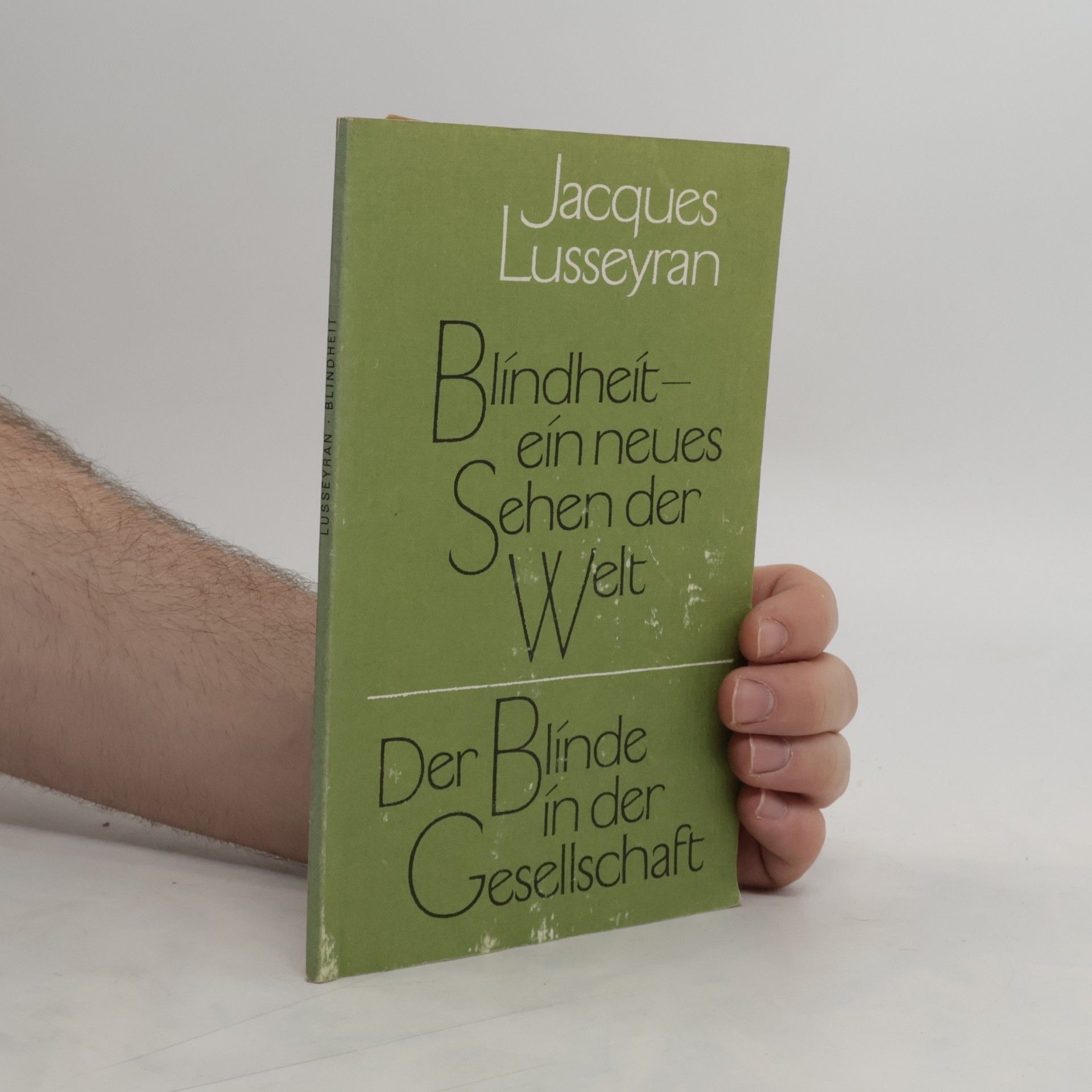 Jacques Lusseyran Blindheit, ein neues Sehen der Welt
