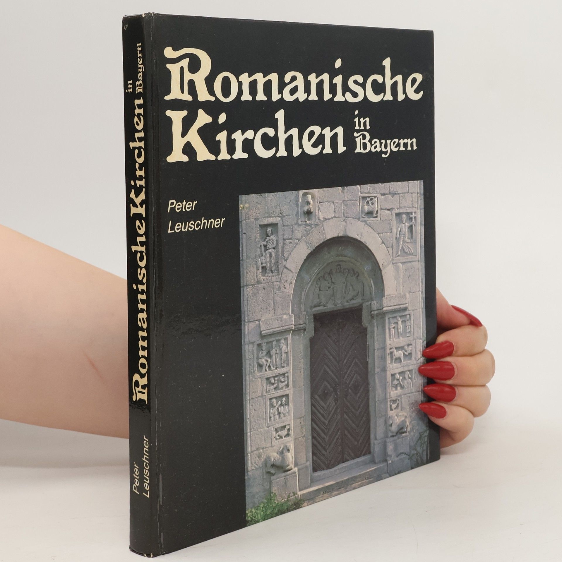Peter Leuschner Romanische Kirchen in Bayern