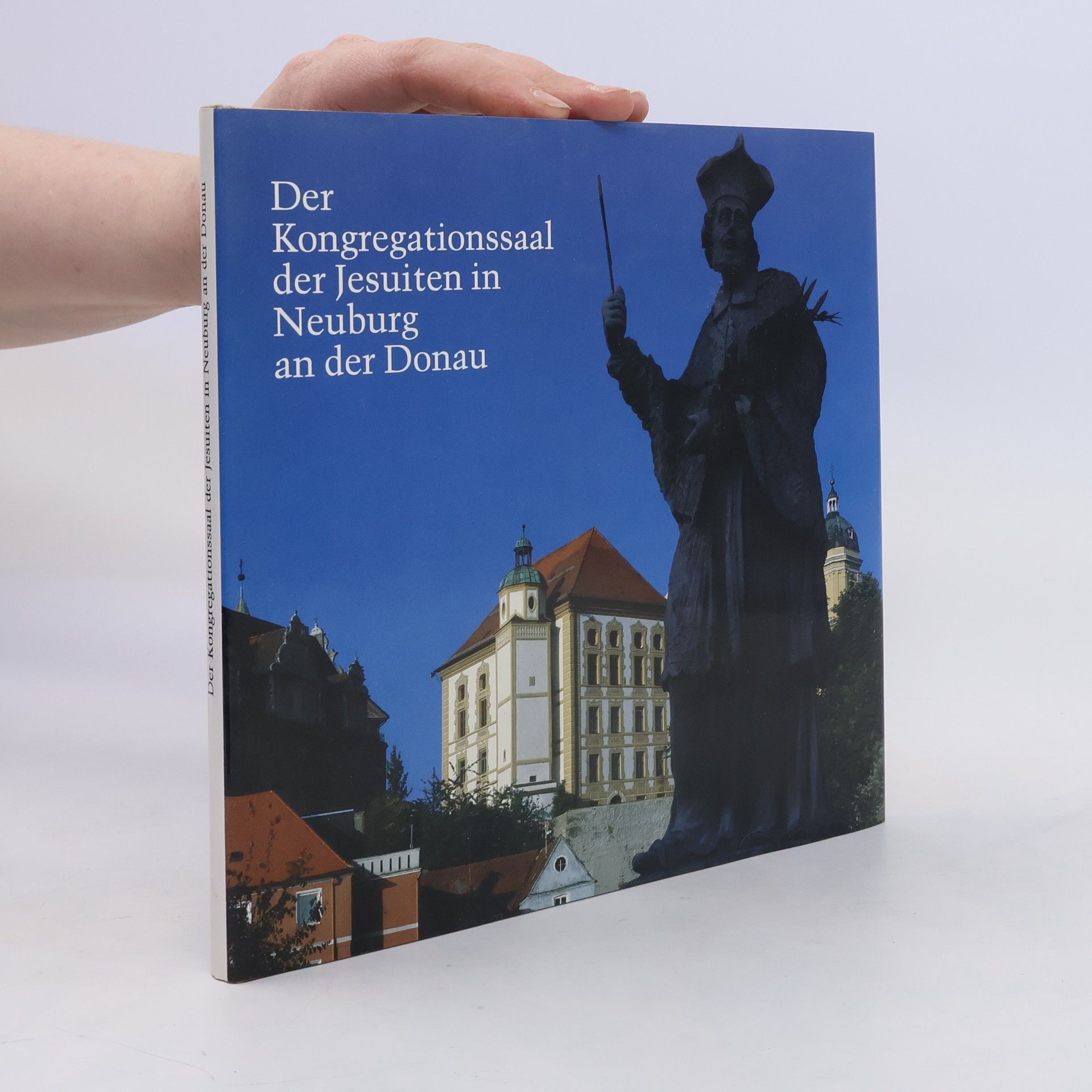 Irmtraud Fickler Der Kongregationssaal der Jesuiten in Neuburg an der Donau