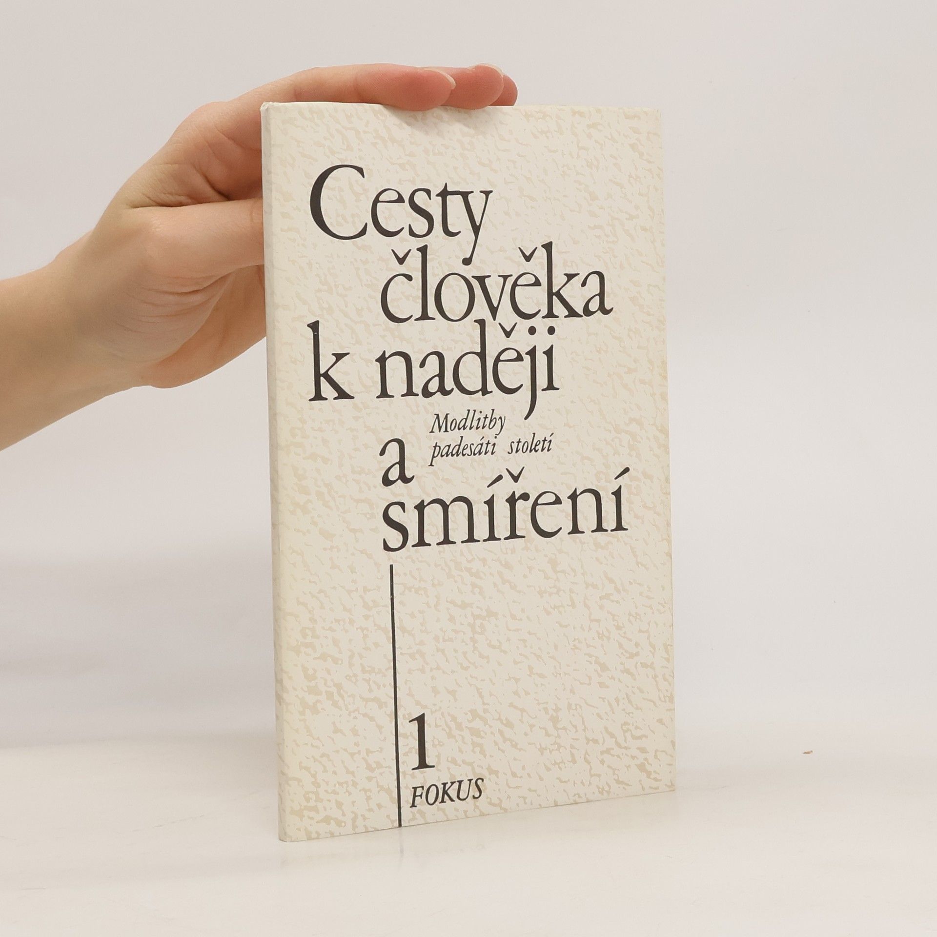 Neradová Květoslava Cesty člověka k naději a smíření. Modlitby padesáti století 1