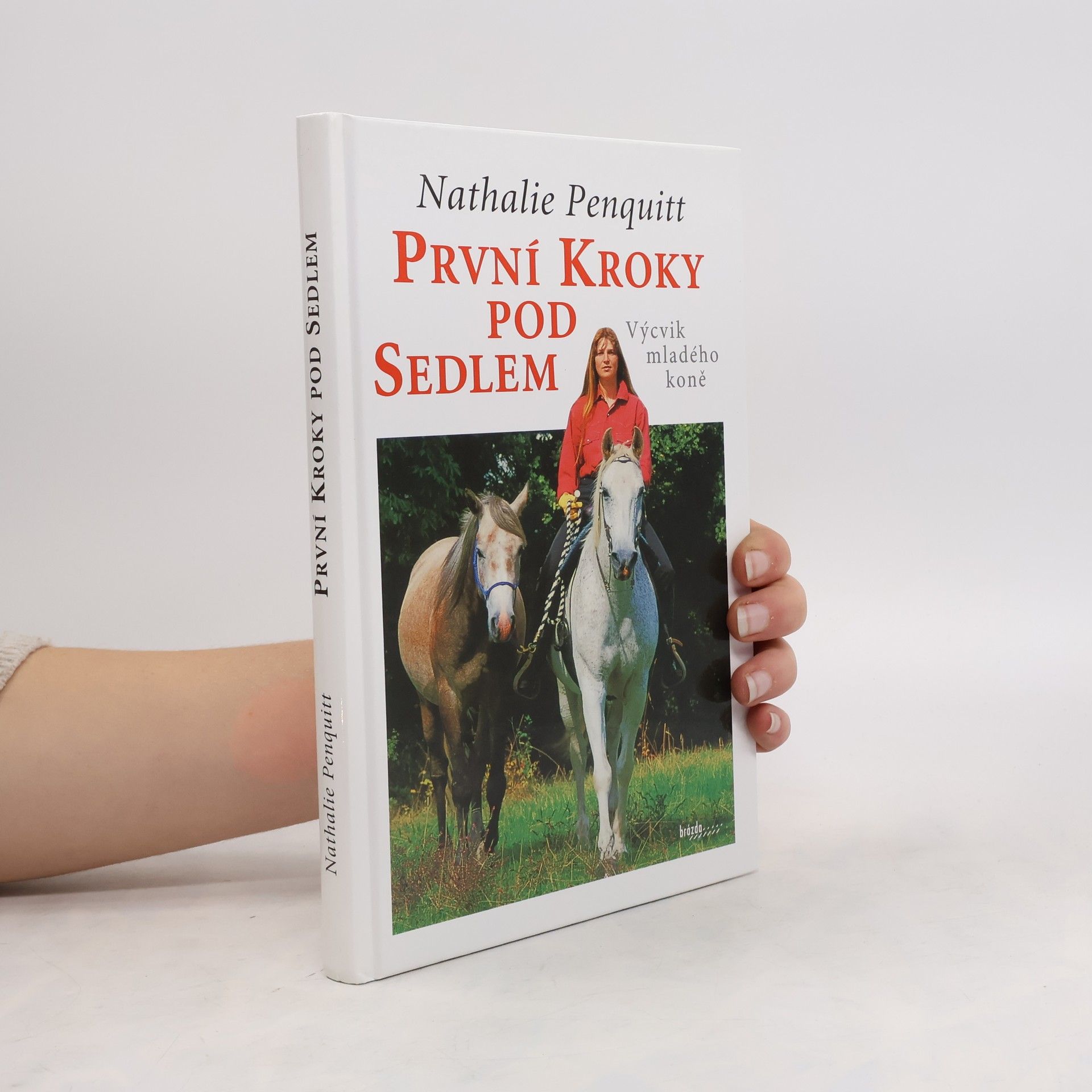Nathalie Penquit První kroky pod sedlem. Výcvik mladého koně