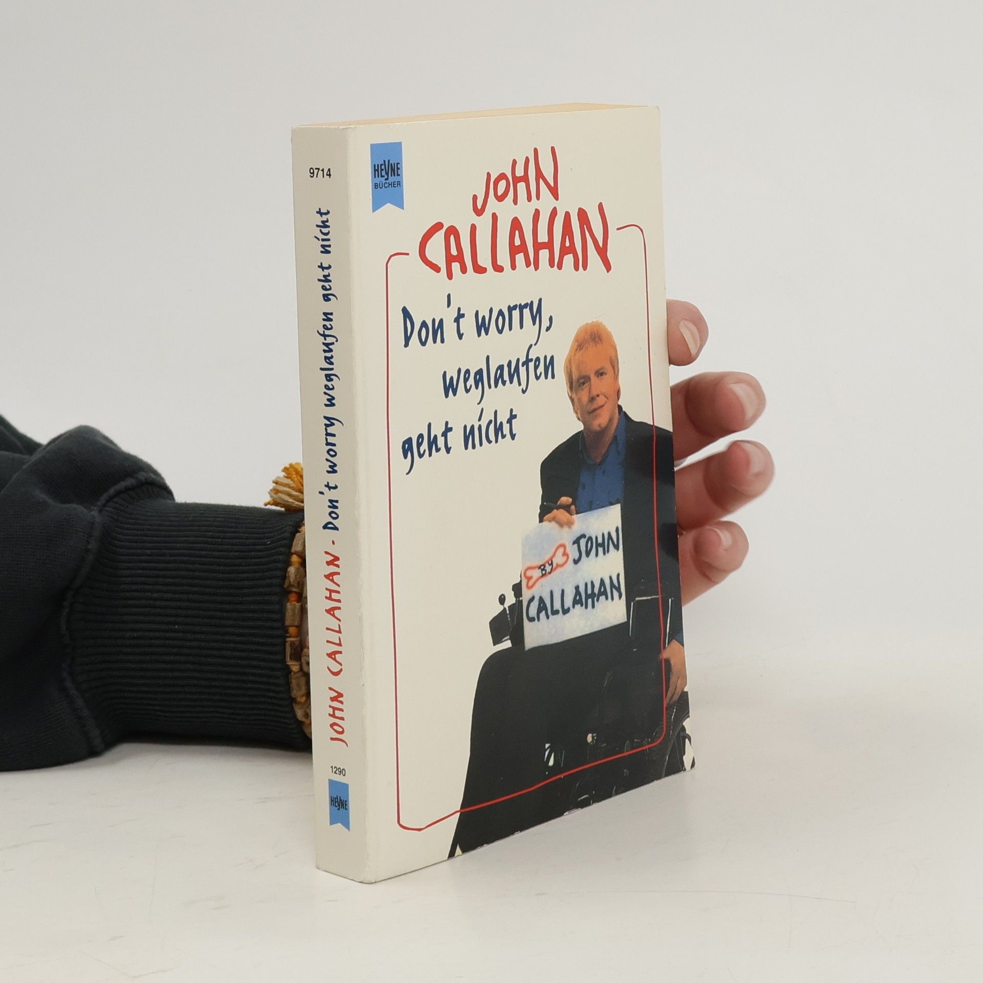 John Callahan Don't worry, weglaufen geht nicht