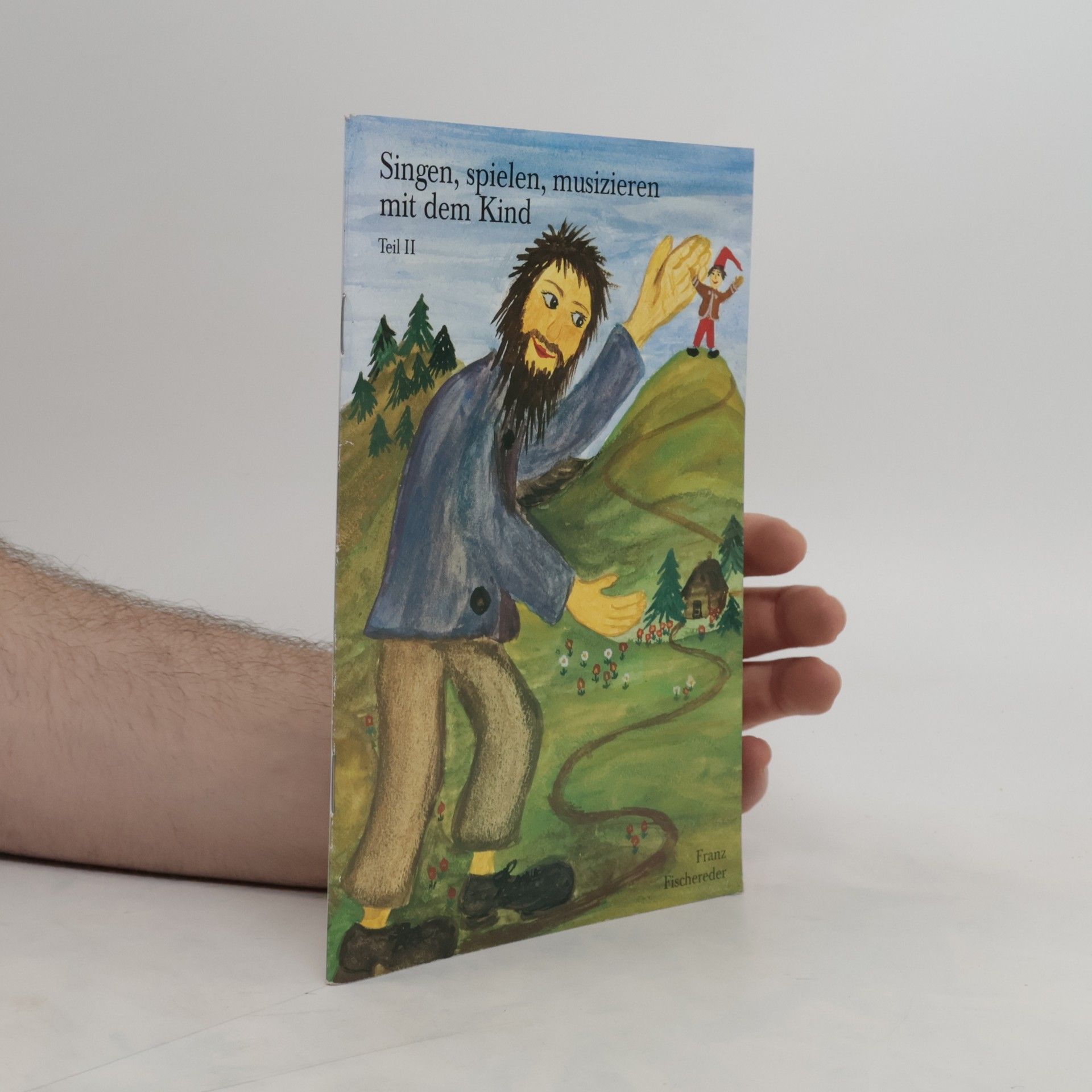 Franz Fischereder Singen, spielen, musizieren mit dem Kind. Teil II