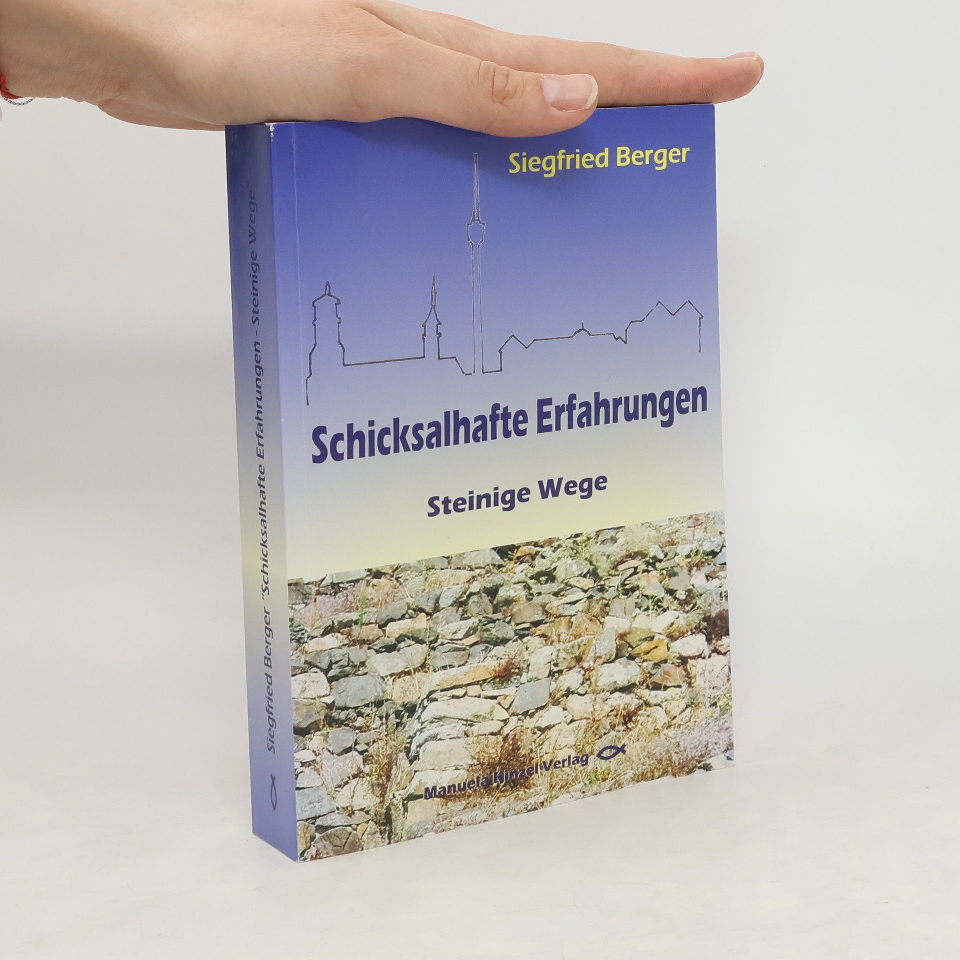 Siegfried Berger Schicksalhafte Erfahrungen