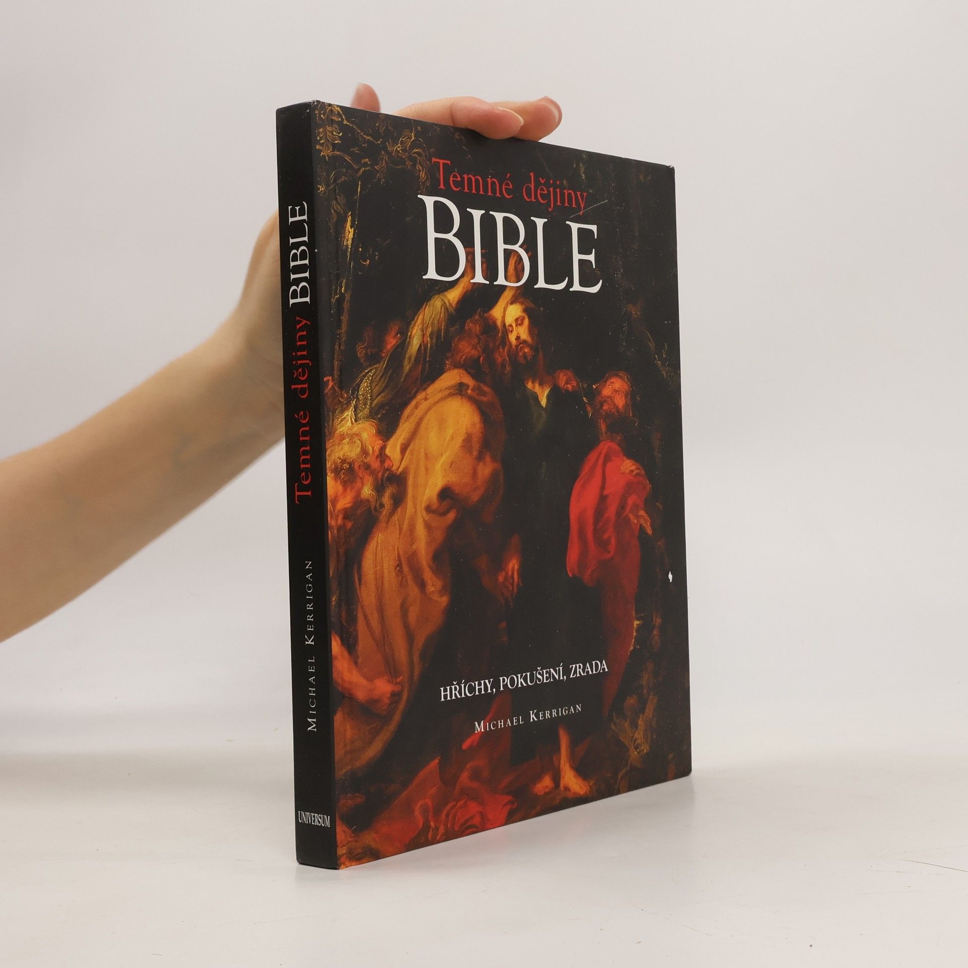 Michael Kerrigan Temné dějiny Bible: Hříchy, pokušení, zrada