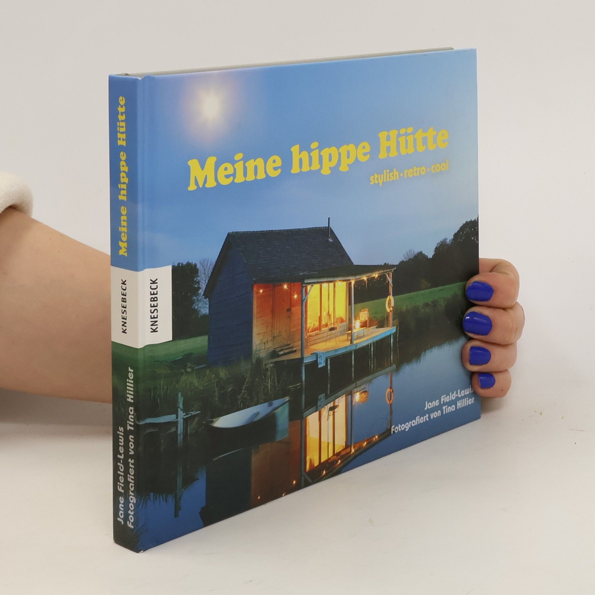 Jane Field-Lewis Meine hippe Hütte