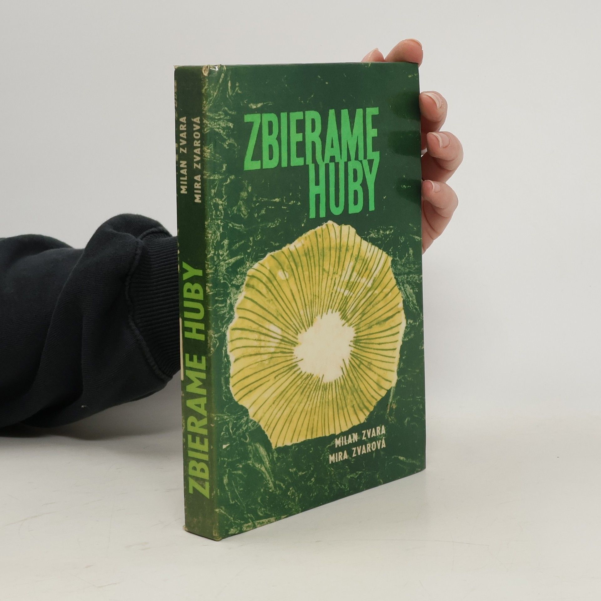 Mira Zvarová Zbierame huby. Atlas vybraných jedlých a jedovatých húb