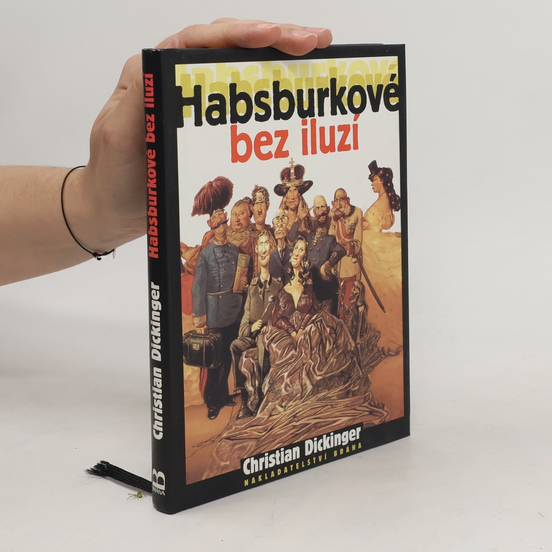 Christian Dickinger Habsburkové bez iluzí, Jací byli doopravdy?