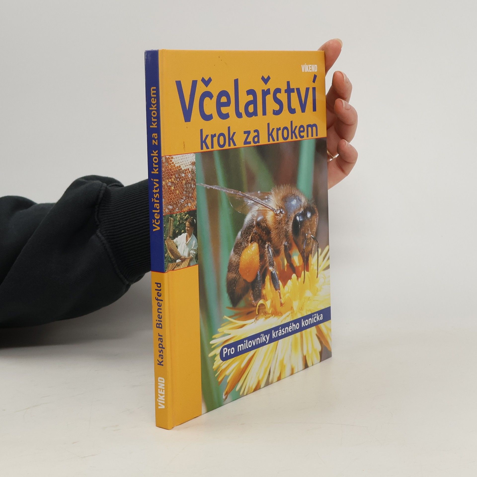 Kaspar Bienefeld Včelařství krok za krokem : pro milovníky krásného koníčka