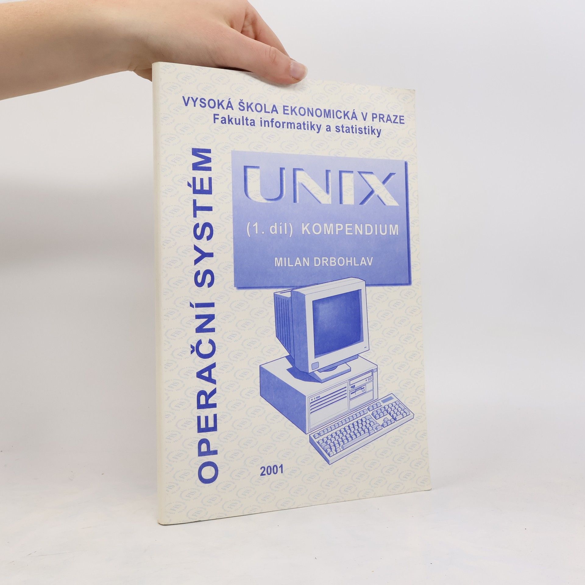 Milan Drbohlav Operační systém Unix. D. 1. Kompendium