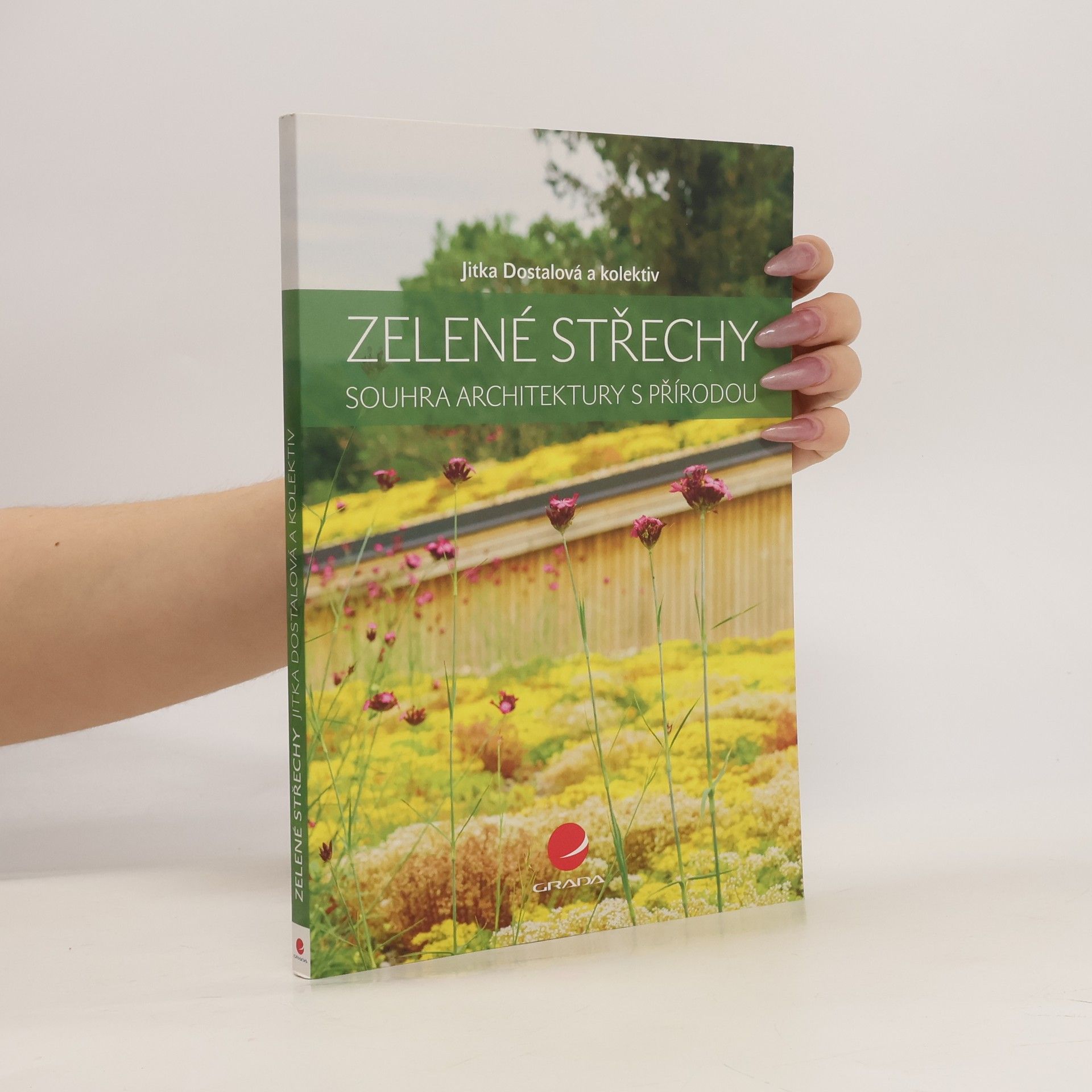 Jitka Dostálová Zelené střechy - Souhra architektury s přírodou