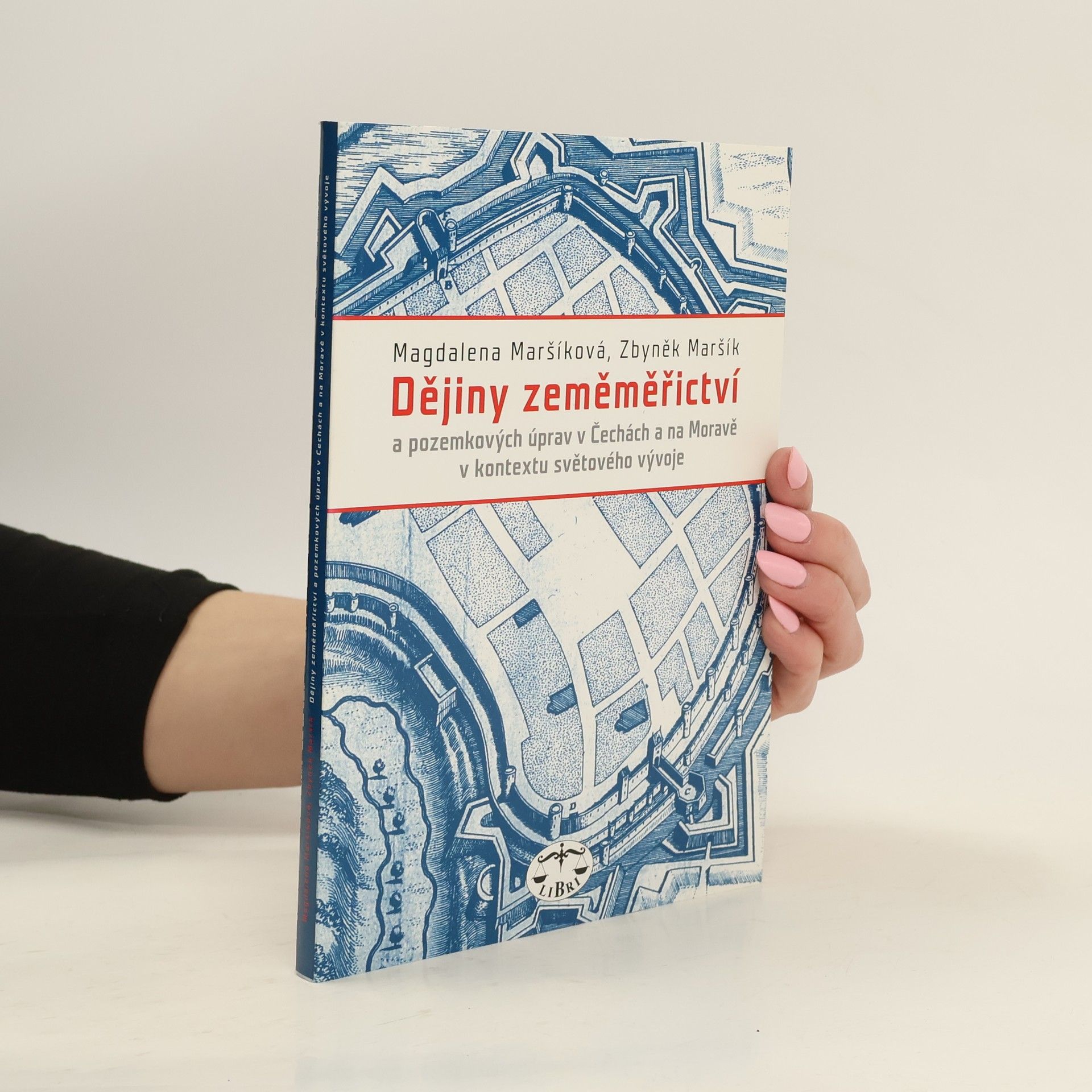 Magdalena Maršíková Dějiny zeměměřictví a pozemkových úprav v Čechách a na Moravě v kontextu světového vývoje