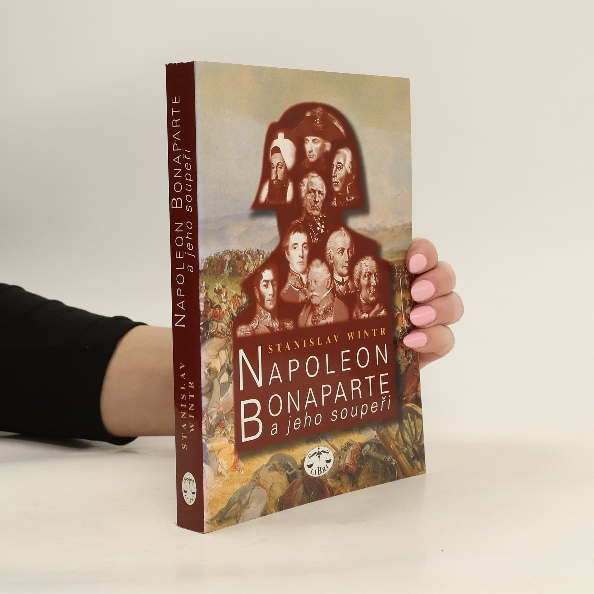 Stanislav Wintr Napoleon Bonaparte a jeho soupeři