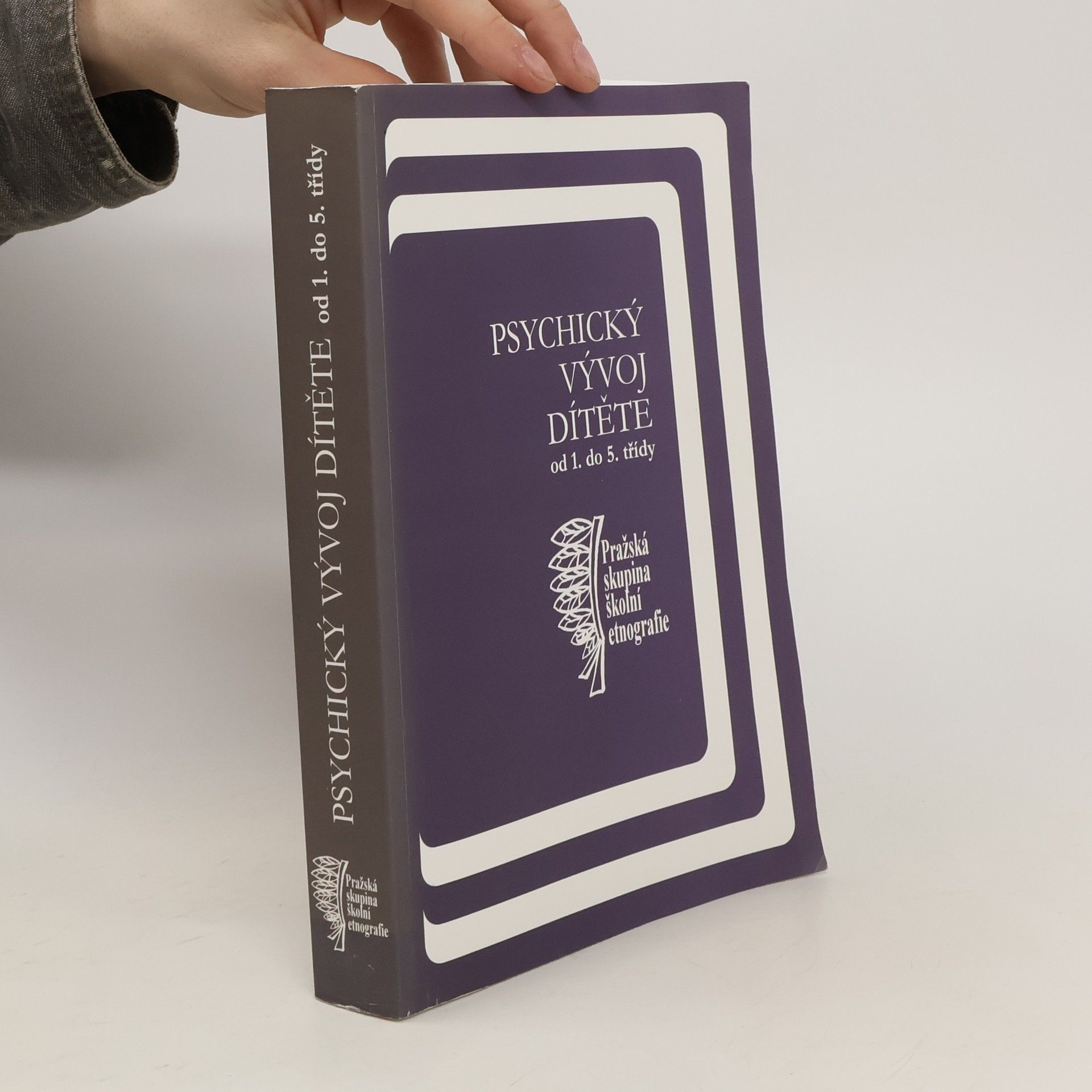 Pražská skupina školní etnografie Psychický vývoj dítěte od 1. do 5. třídy
