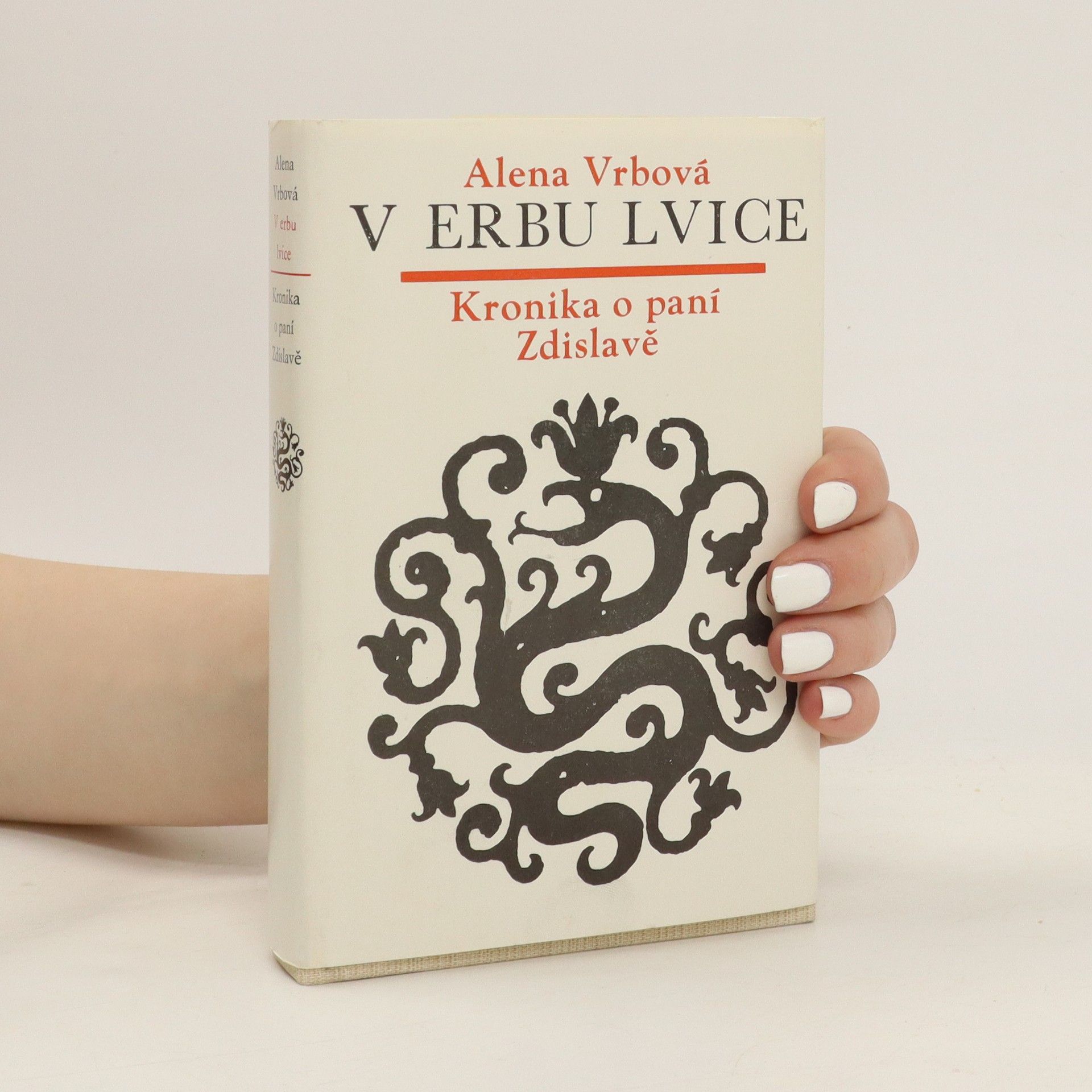 Alena Vrbová V erbu lvice. Kronika o paní Zdislavě