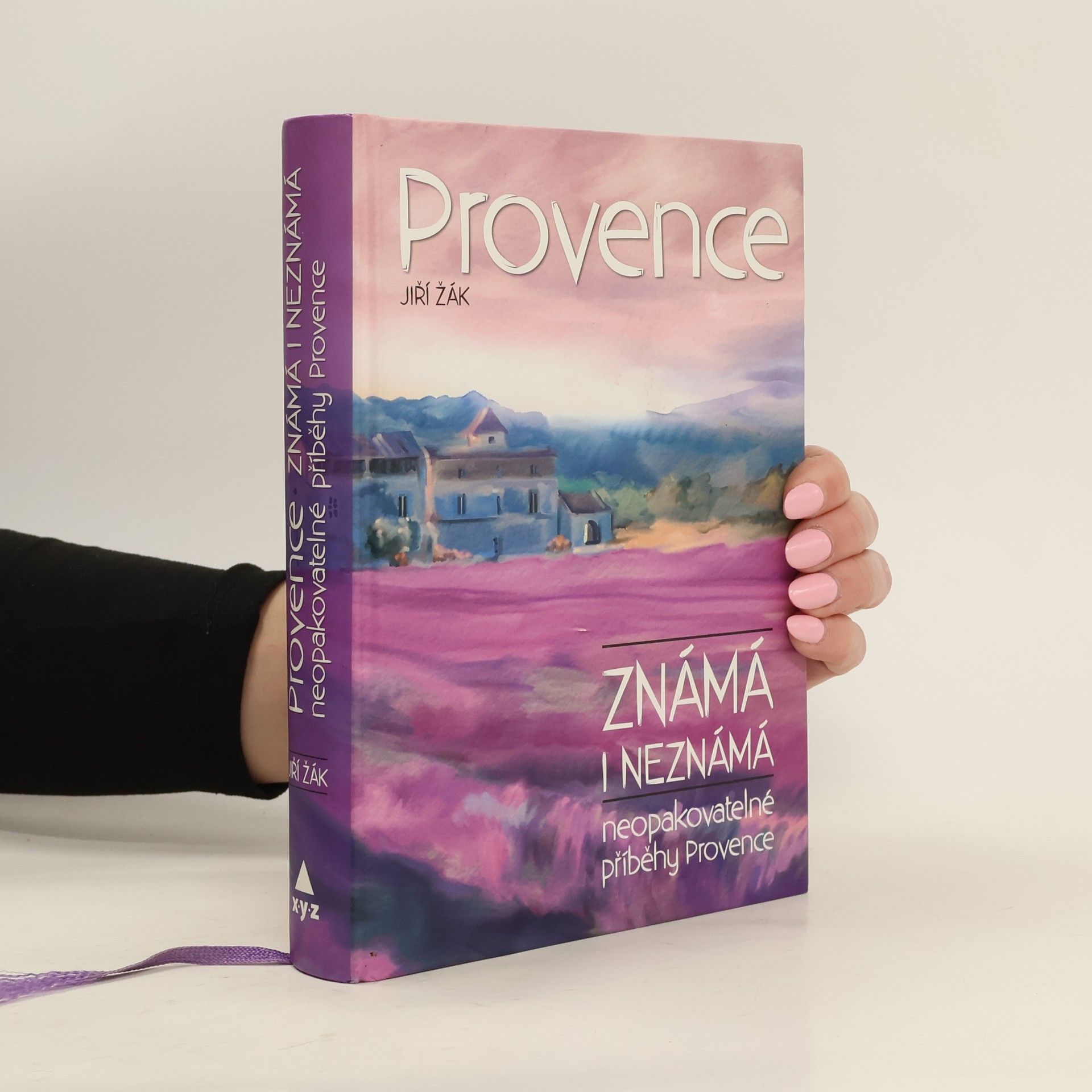 Jiří Žák Provence známá i neznámá : neopakovatelné příběhy Provence