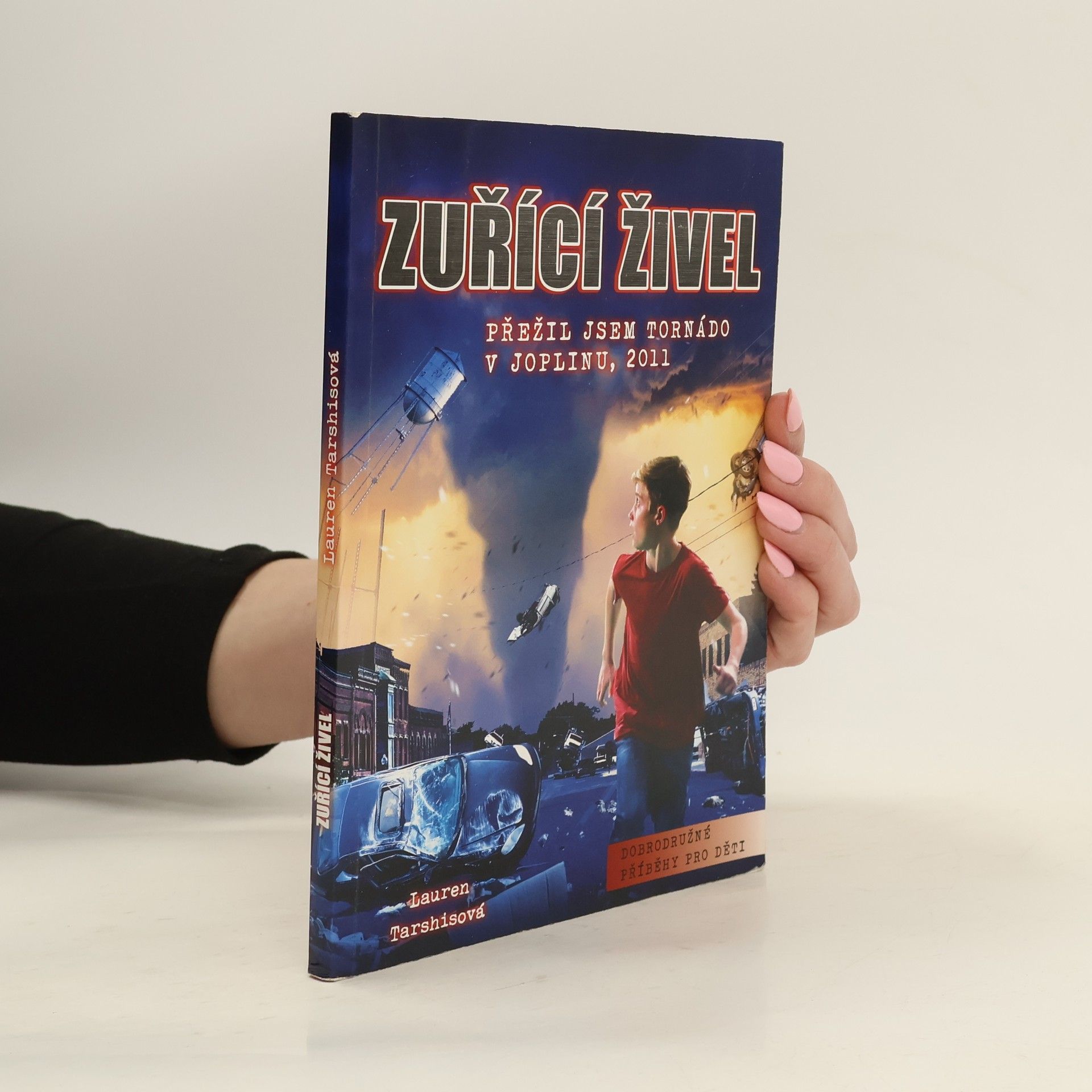 Lauren Tarshis Zuřící živel: přežil jsem tornádo v Joplinu, 2011