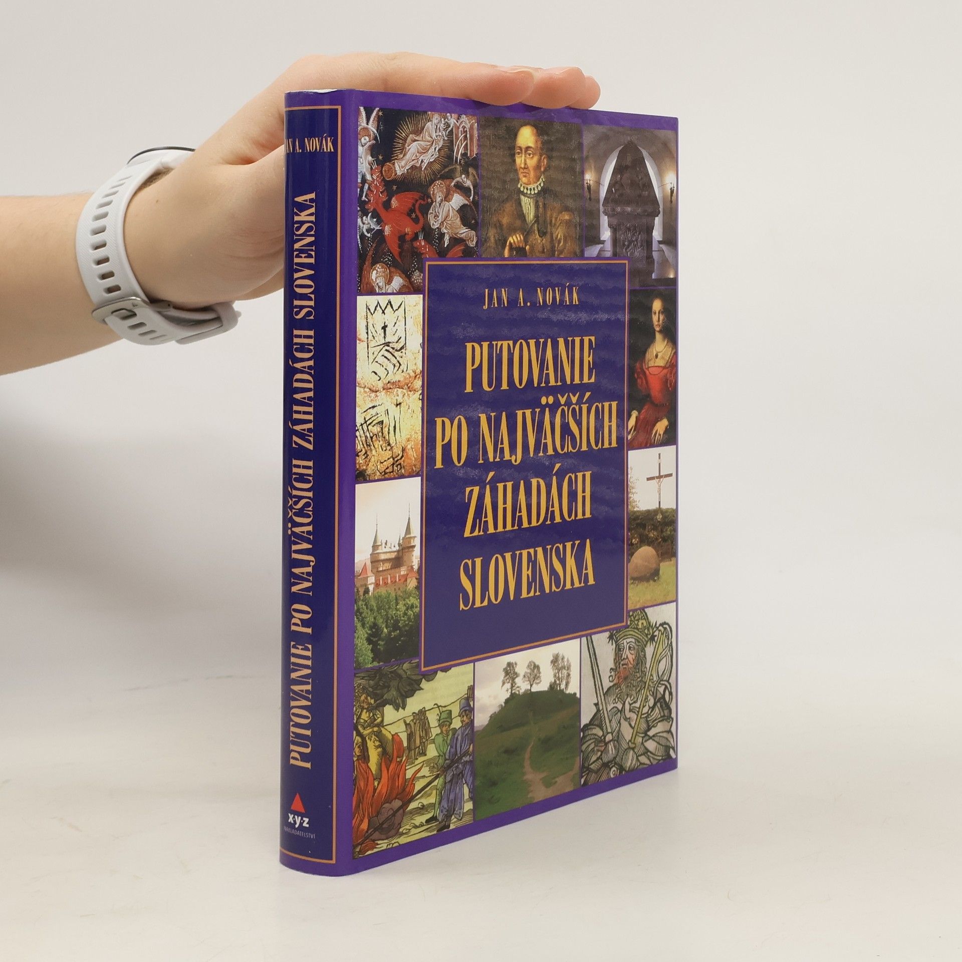 Jan A. Novák Putovanie po najväčších záhadách Slovenska