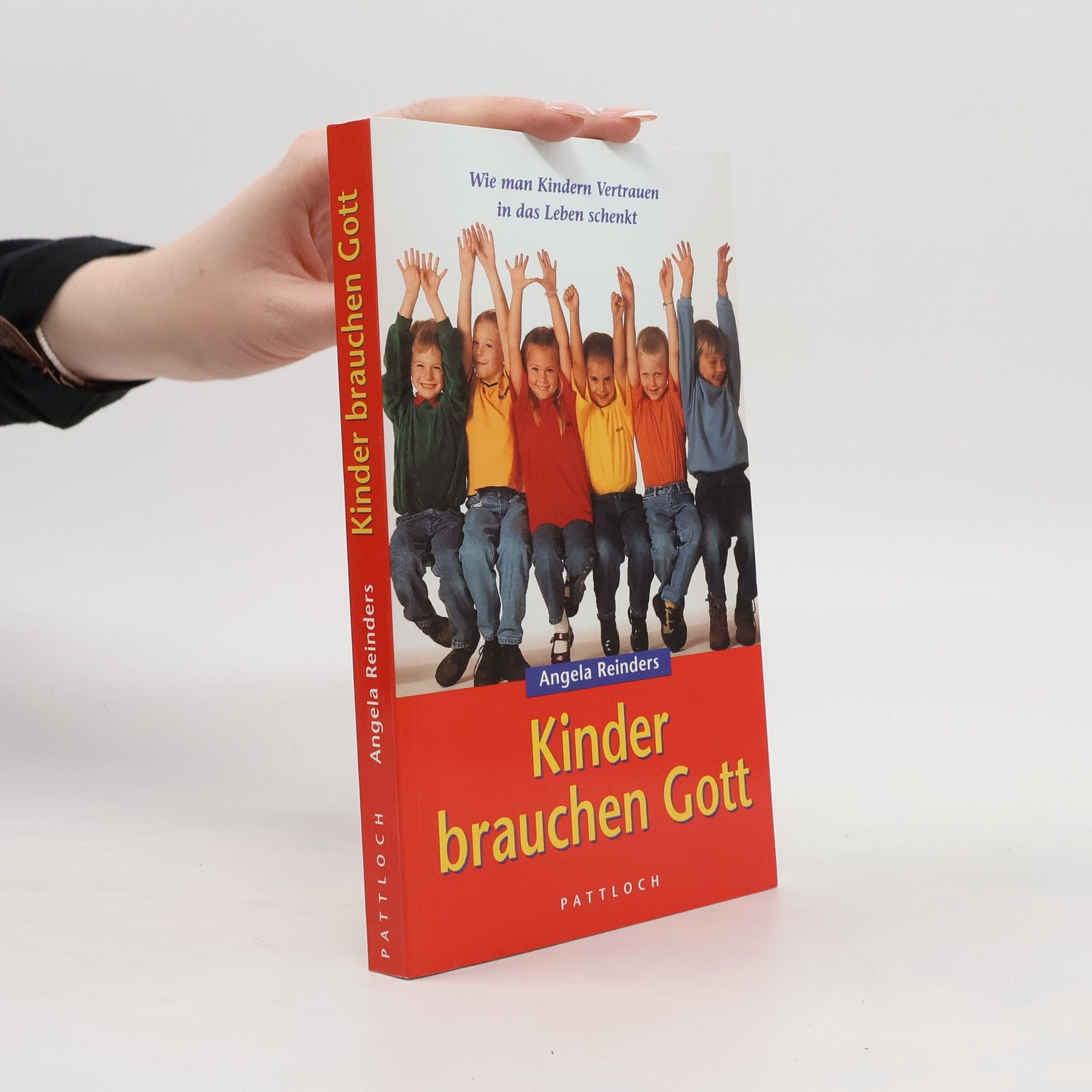 Angela Reinders Kinder brauchen Gott