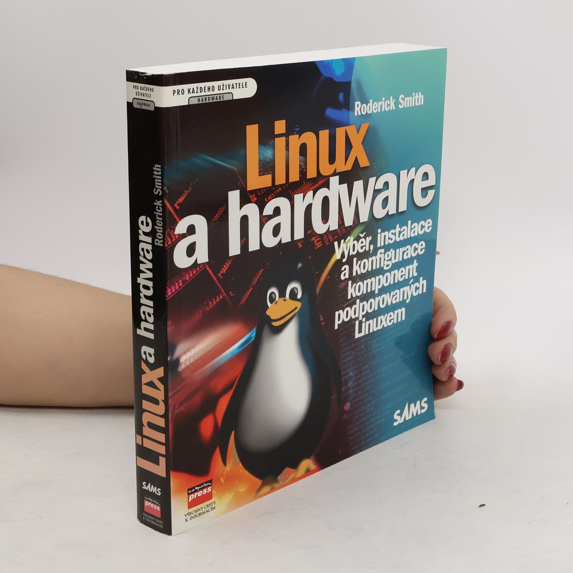 Roderick W. Smith Linux a hardware. Výběr, instalace a konfigurace komponent podporovaných Linuxem