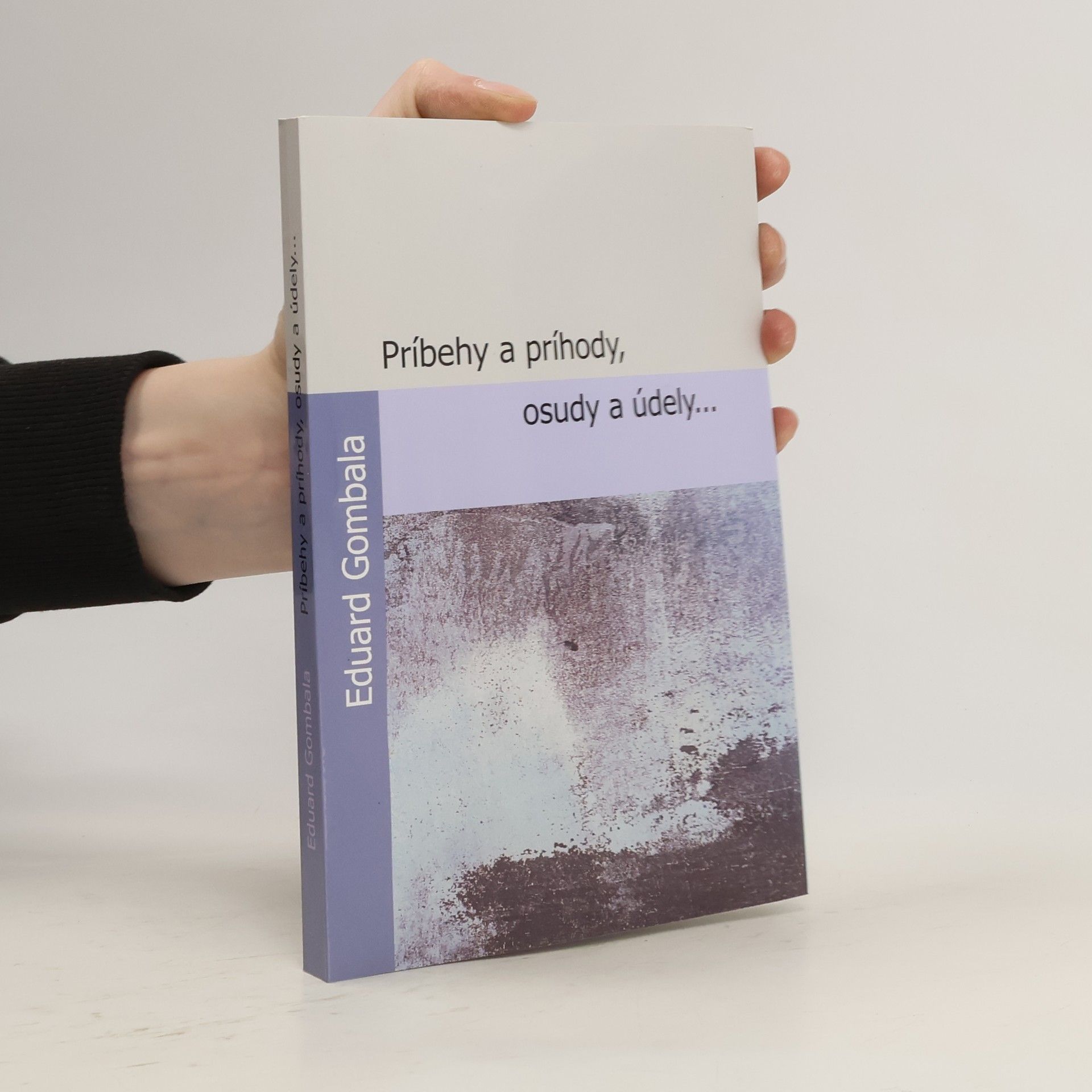 Eduard Gombala Príbehy a príhody, osudy a údely--