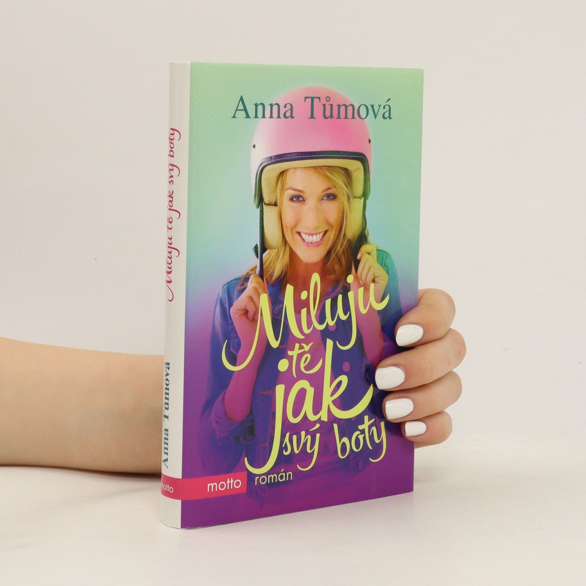Anna Tůmová Miluju tě jak svý boty