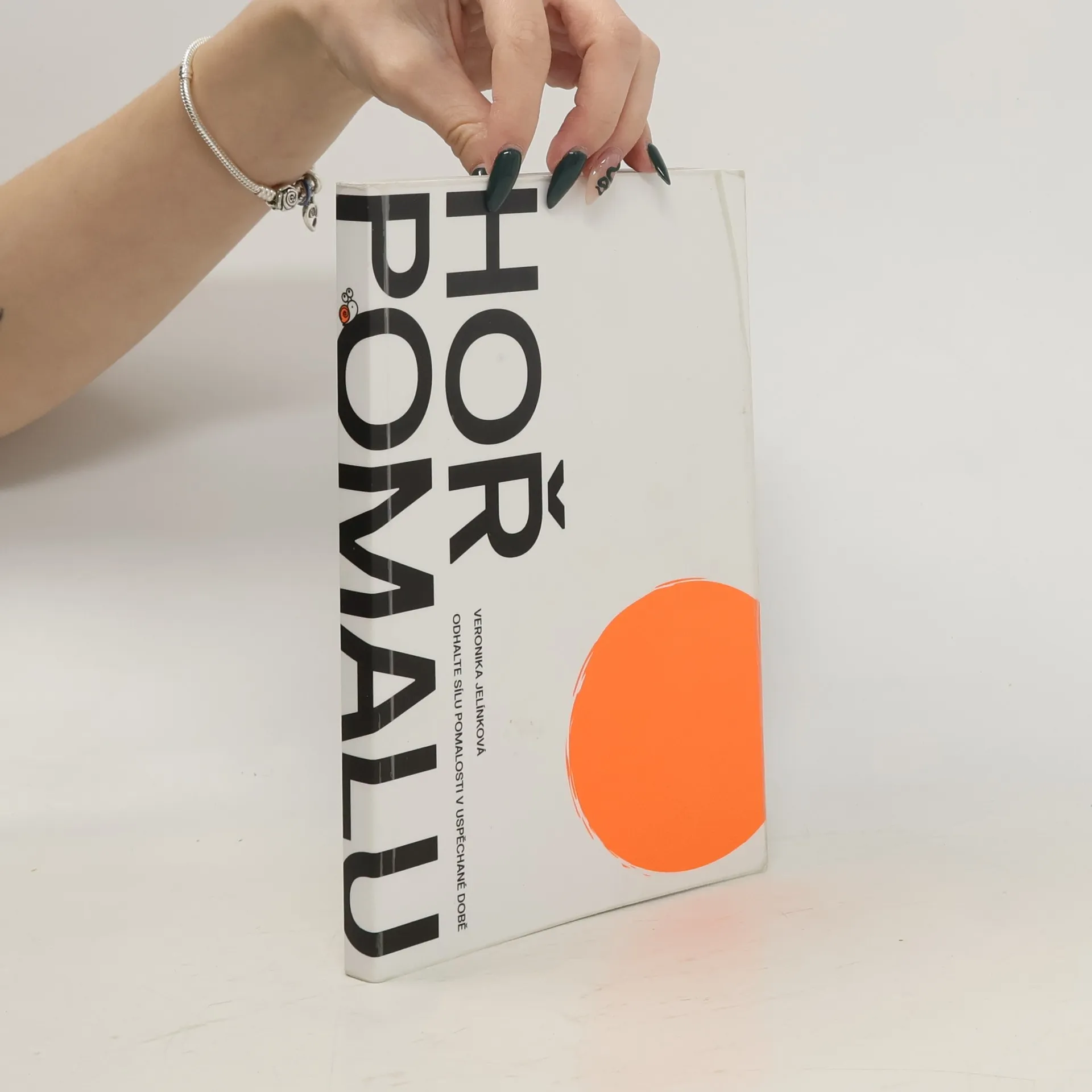 Hoř pomalu. Odhalte sílu pomalosti v uspěchané době | Kniha | měkká | Veronika Jelínková