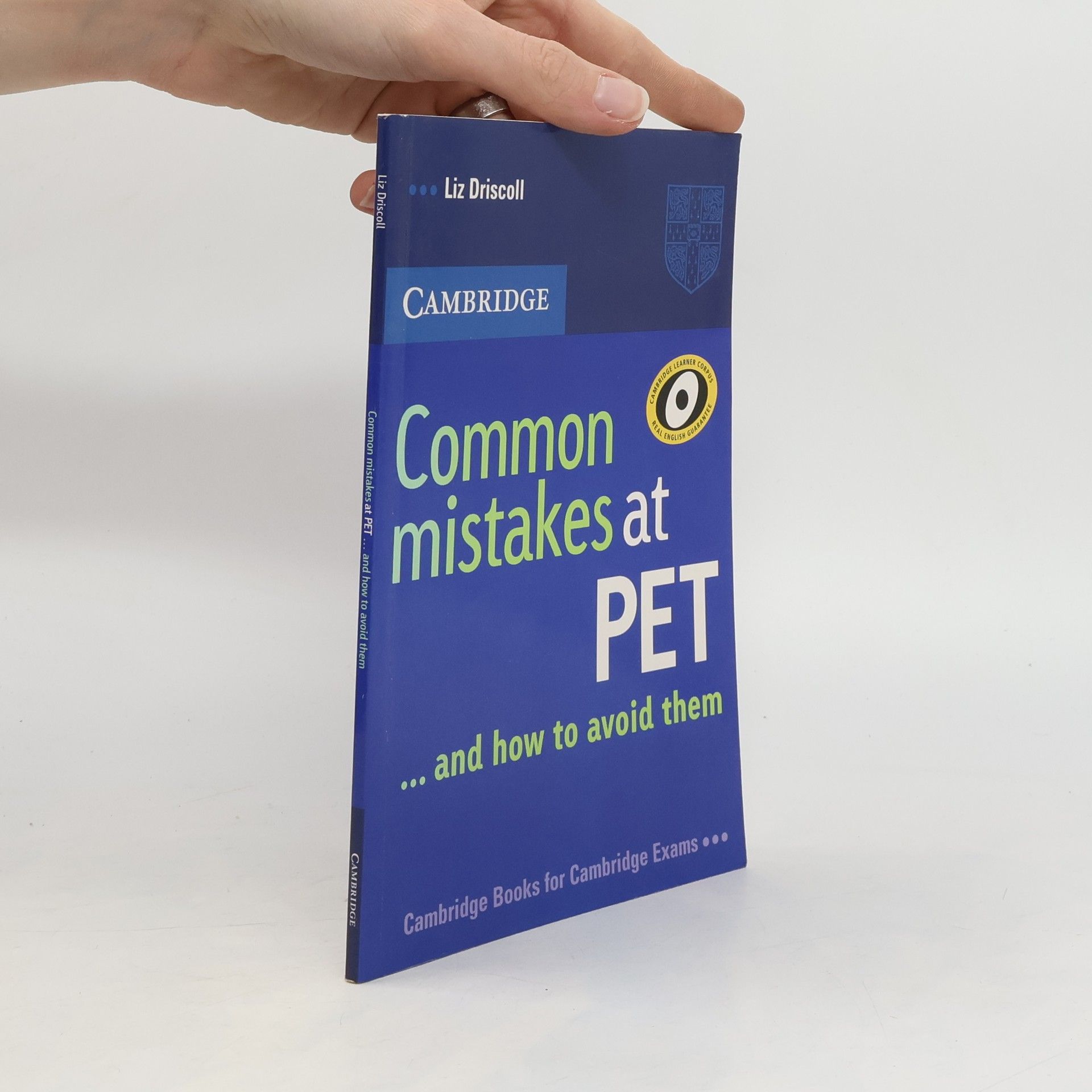 Liz Driscoll Common mistakes at PET... and how to avoid them