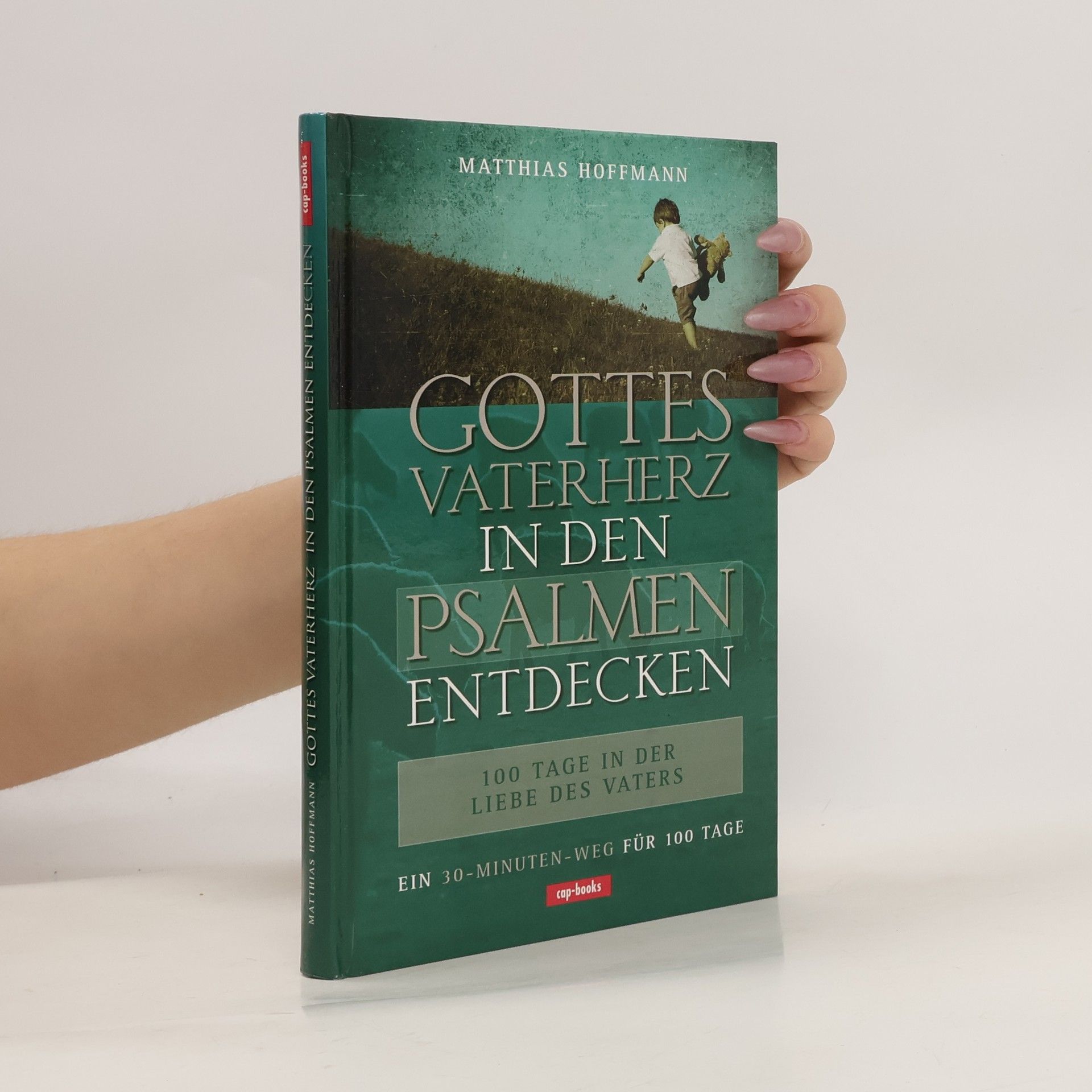 Matthias Hoffmann Gottes Vaterherz in den Psalmen entdecken