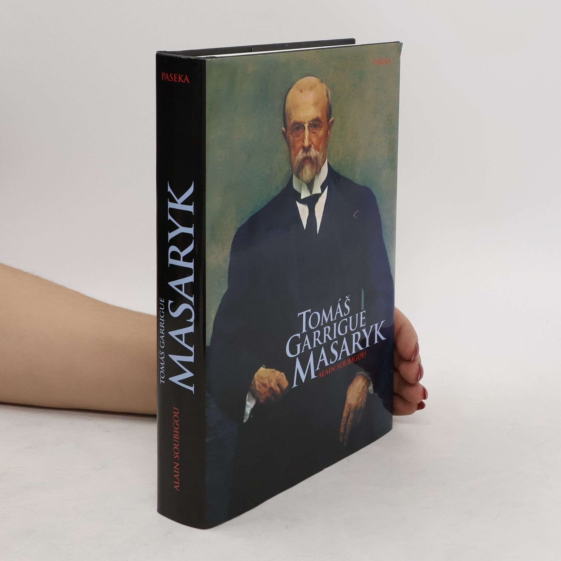 Alain Soubigou Tomáš Garrigue Masaryk