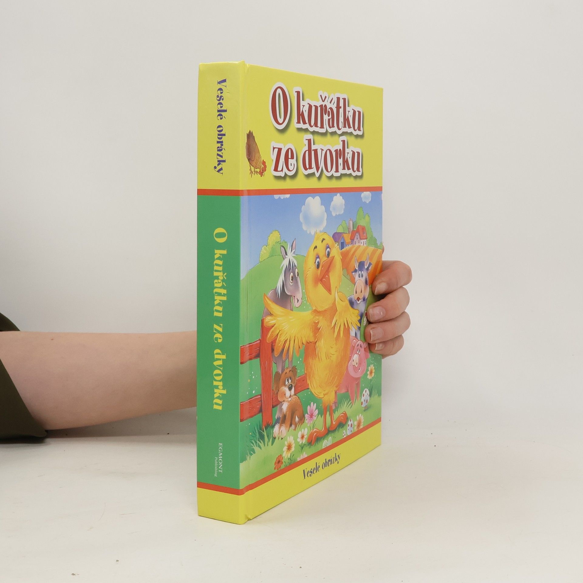 Collectif d'auteurs O kuřátku ze dvorku - Veselé obrázky