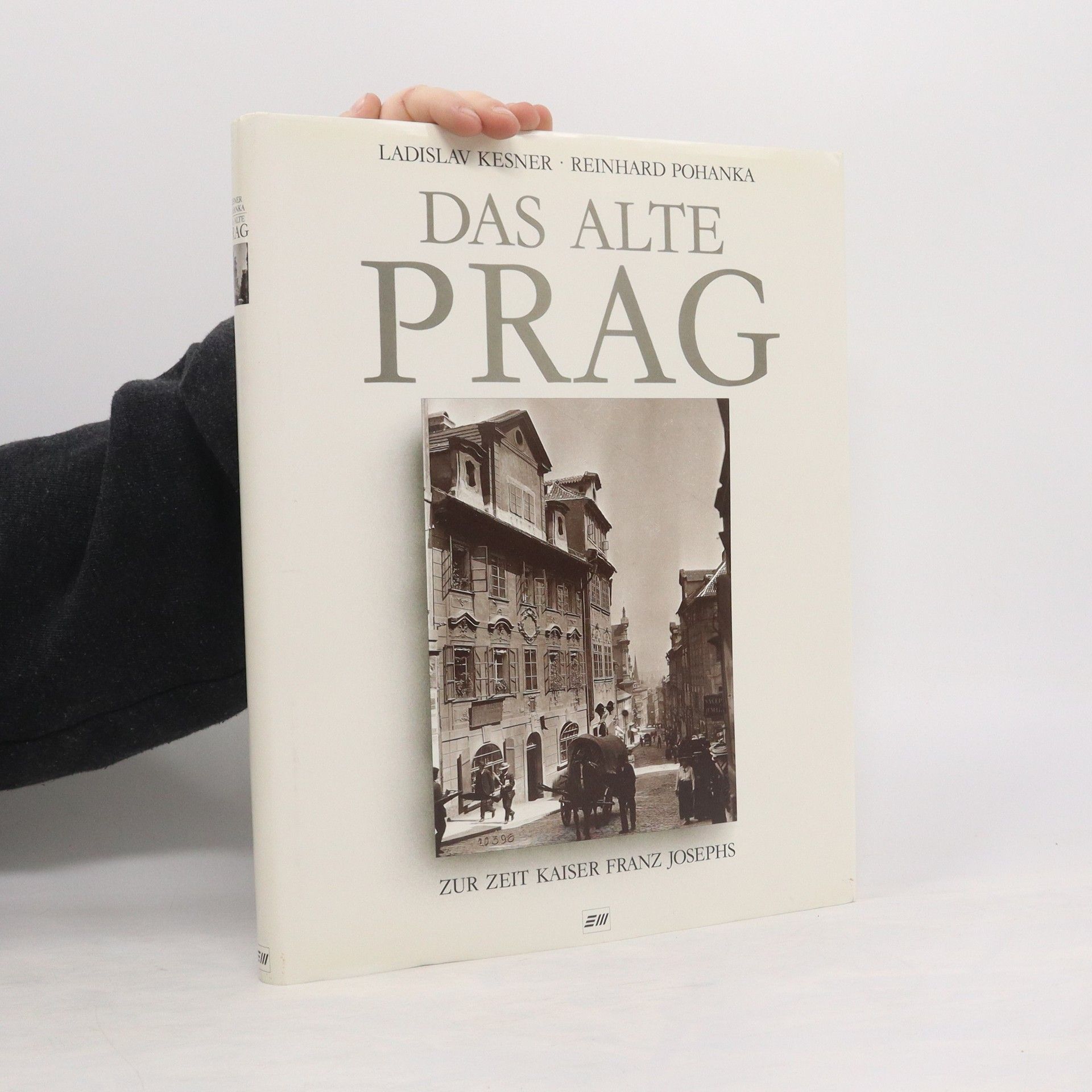 Ladislav Kesner Das alte Prag zur Zeit Kaiser Franz Josephs