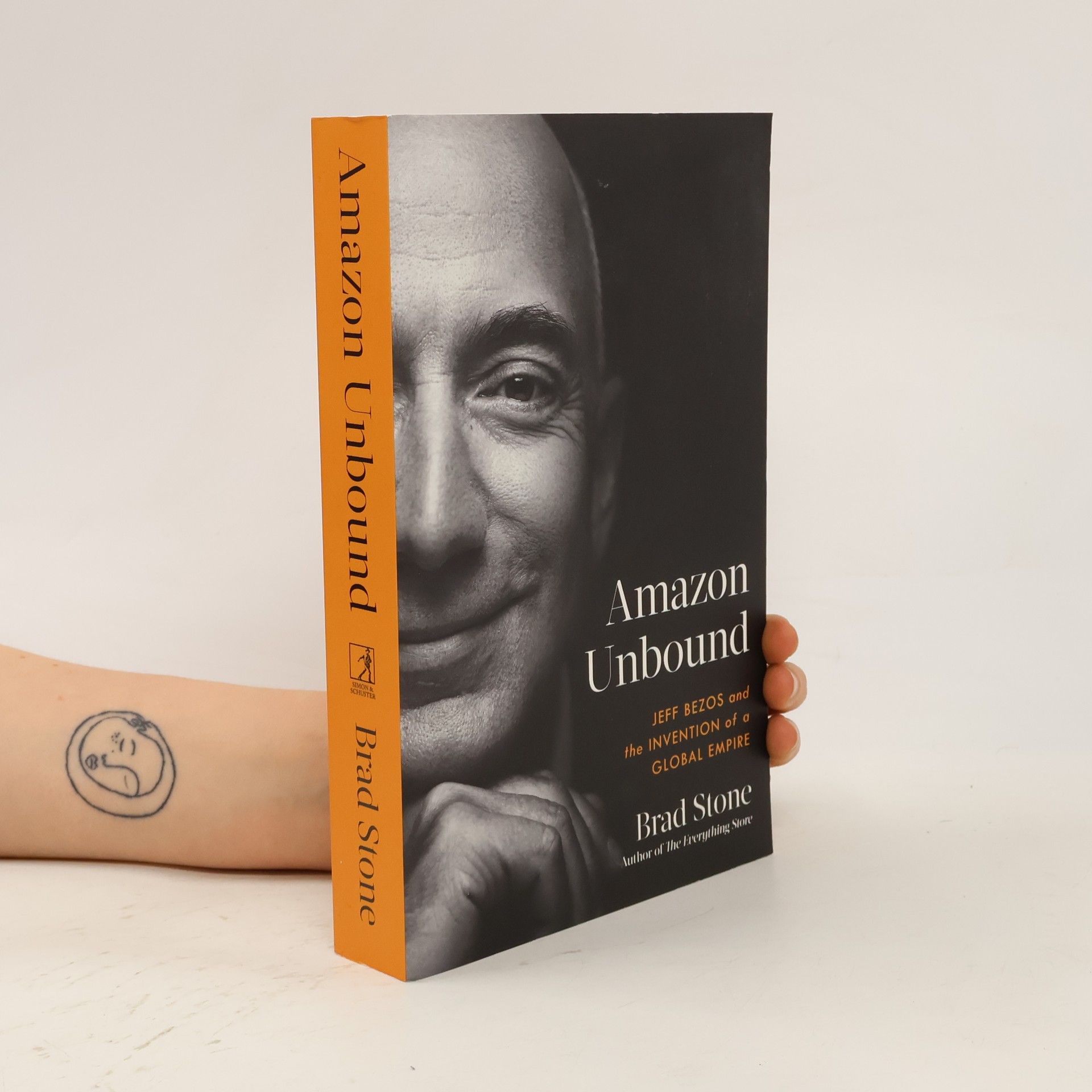 Brad Stone Amazon Unbound. Jeff Bezos and the Invention of a Global Empire