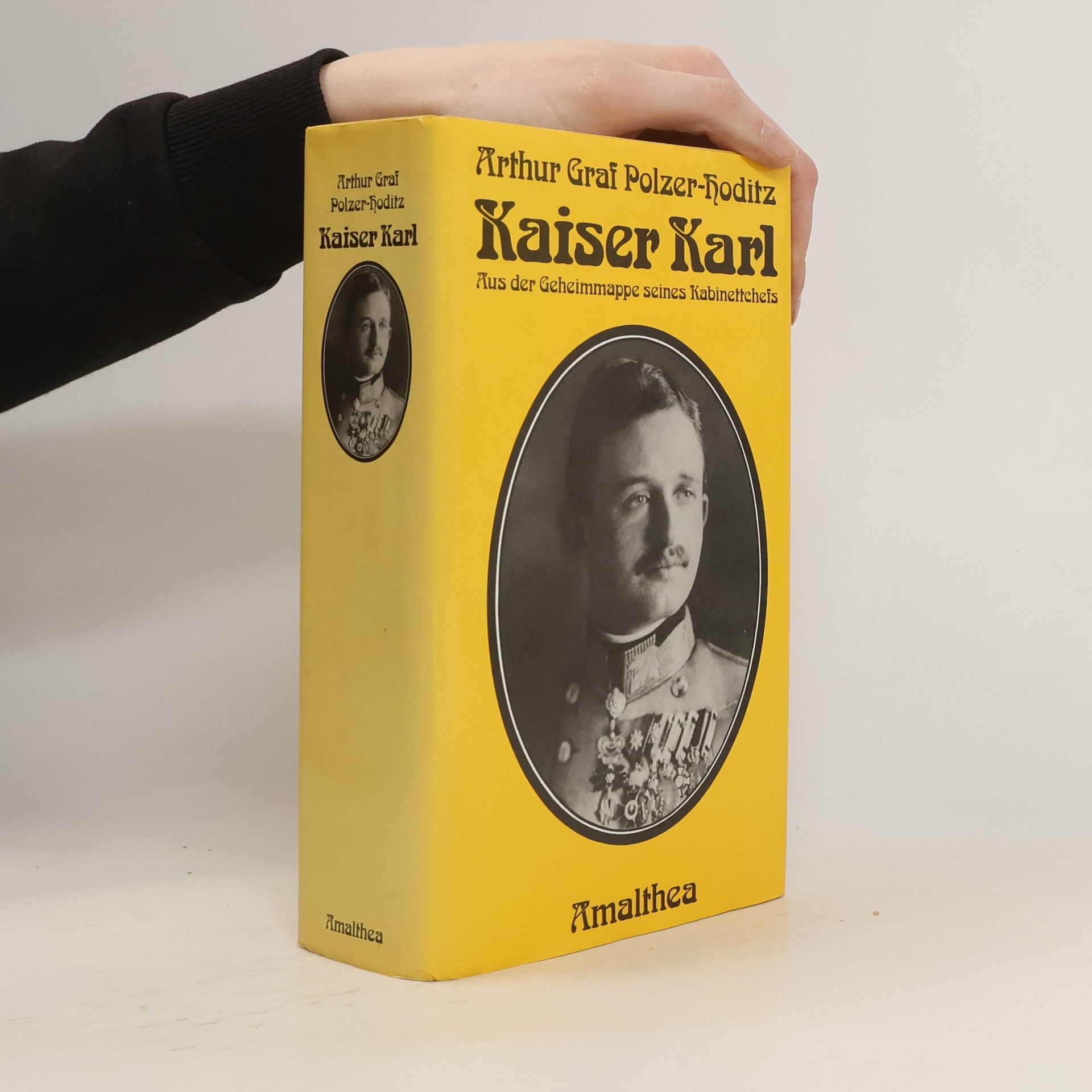 Arthur Polzer-Hoditz Kaiser Karl