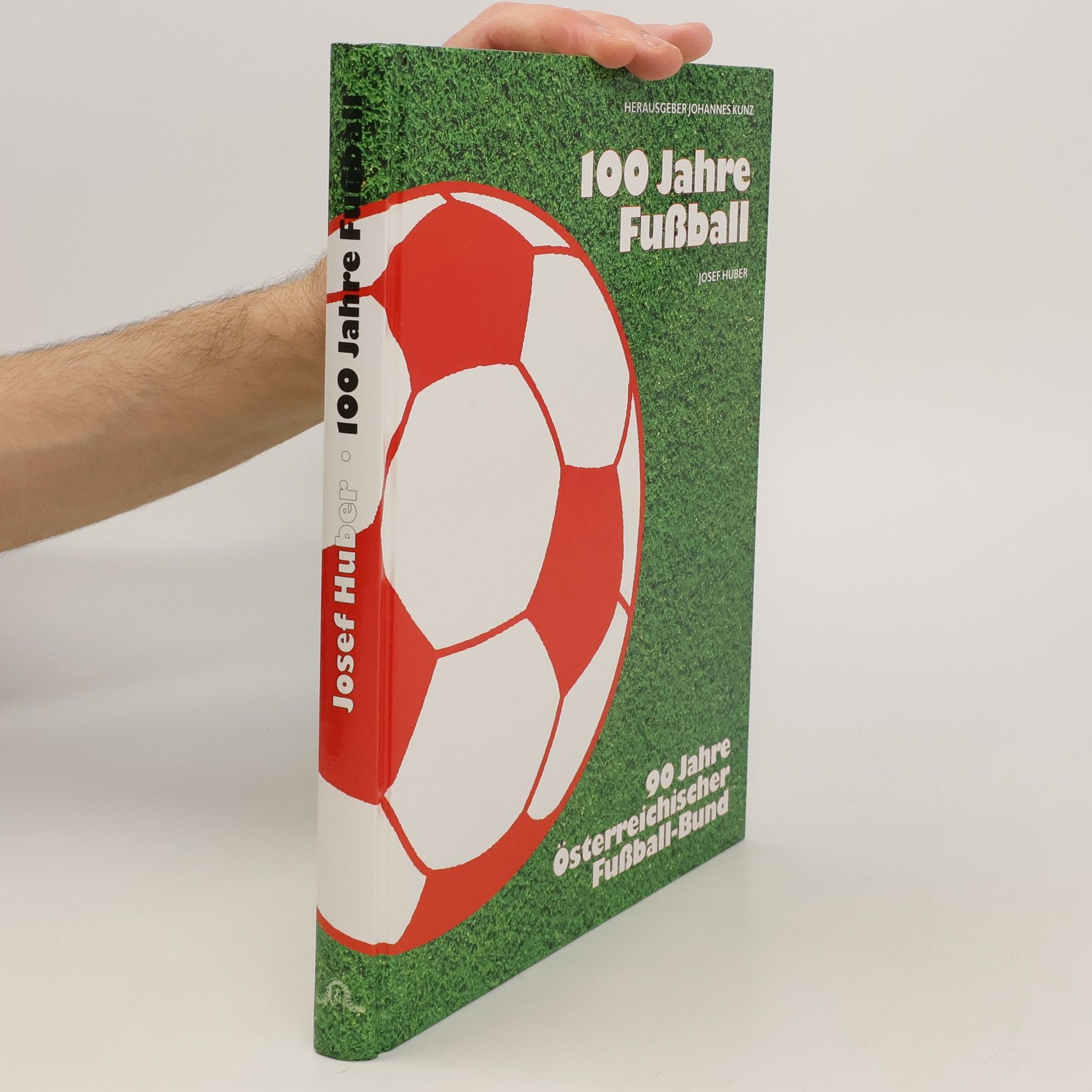 Josef Huber 100 Jahre Fussball, 90 Jahre Österreichischer Fussballbund