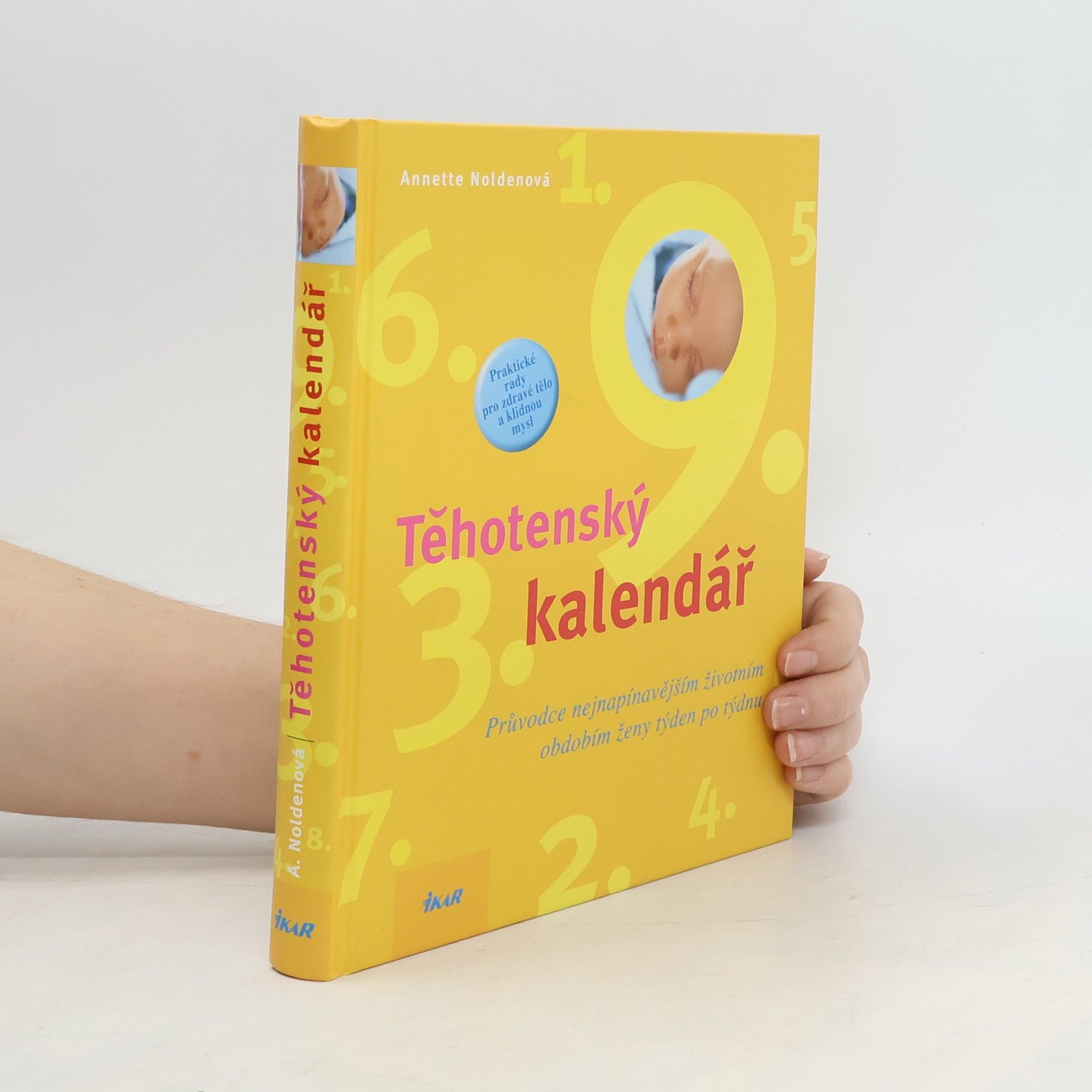 Annette Nolden-Thommen Těhotenský kalendář : průvodce nejnapínavějším životním obdobím ženy týden po týdnu
