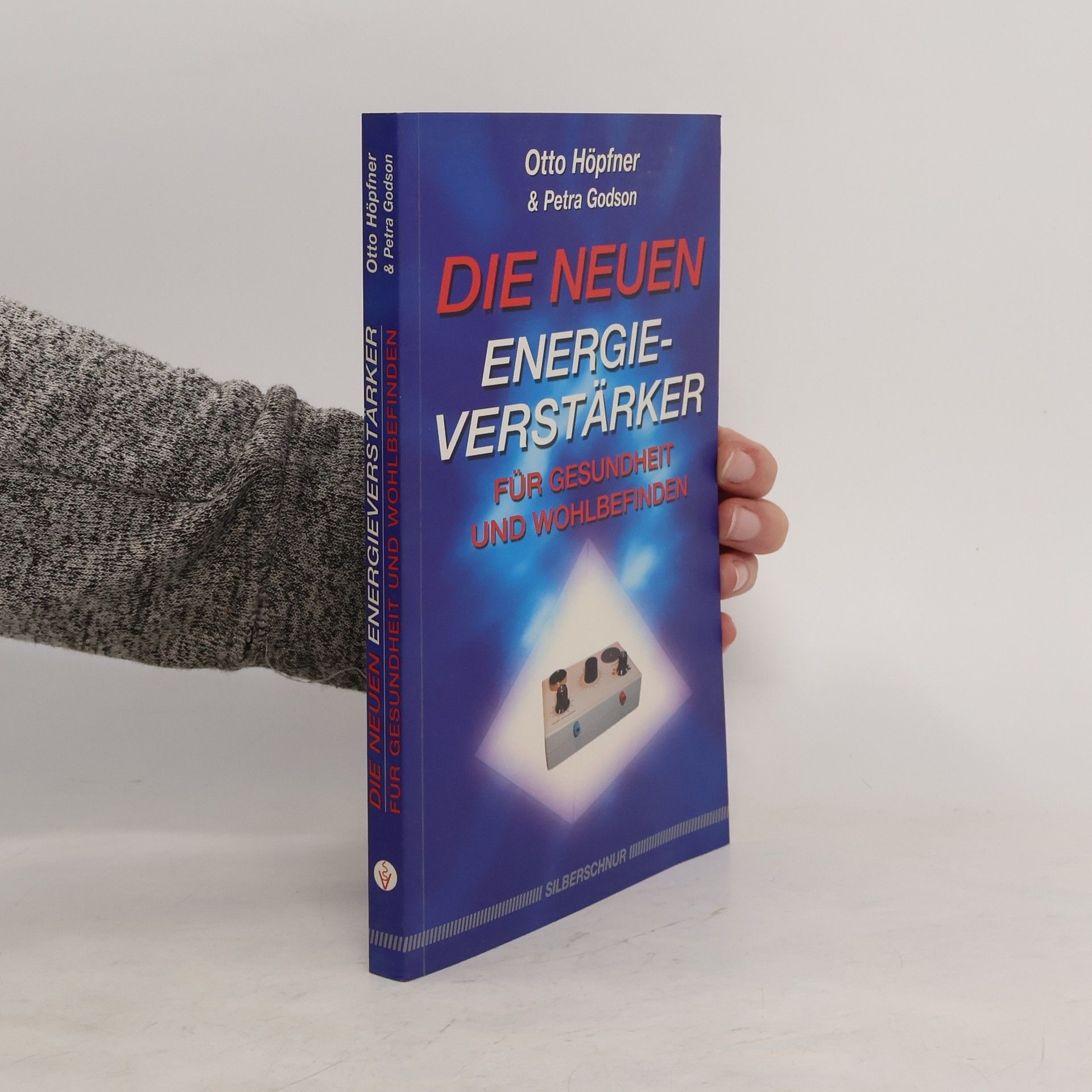 Otto Höpfner Die neuen Energieverstärker für Gesundheit und Wohlbefinden