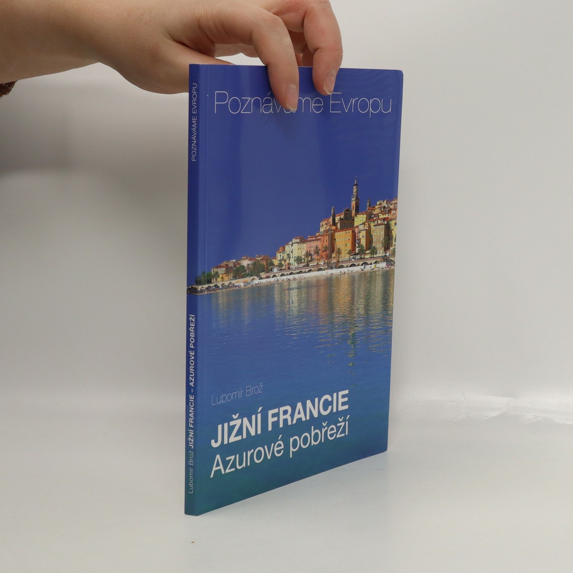 Lubomír Brož Jižní Francie - Azurové pobřeží